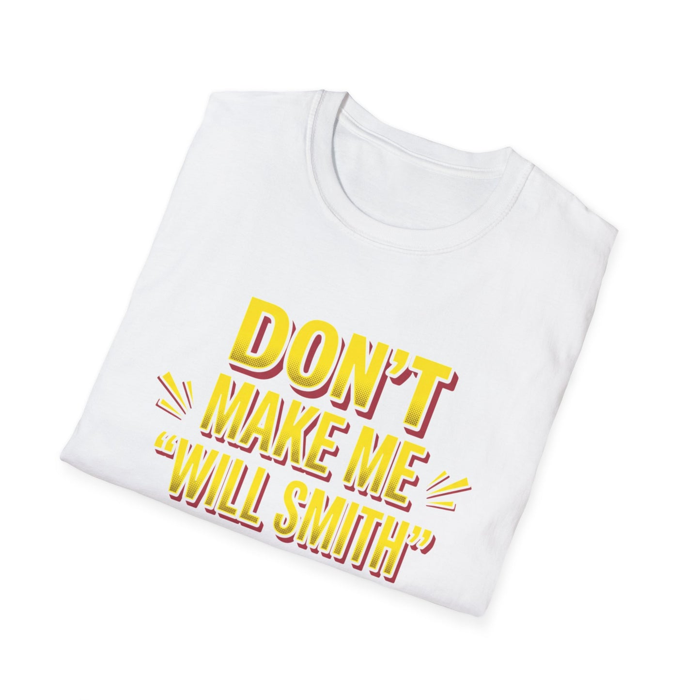 Don't Make Me "Will Smith" T-Shirt — Bold Yellow Graphic Tee