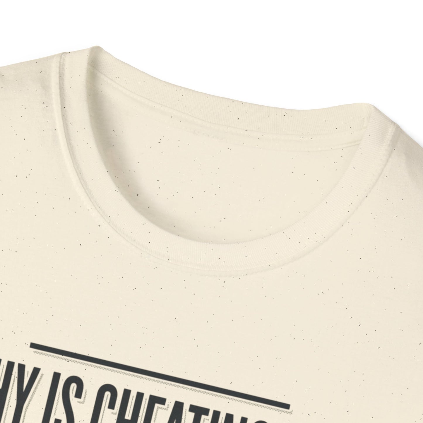 "Why Is Cheating Sex Always Nastier" Quote Graphic Tee