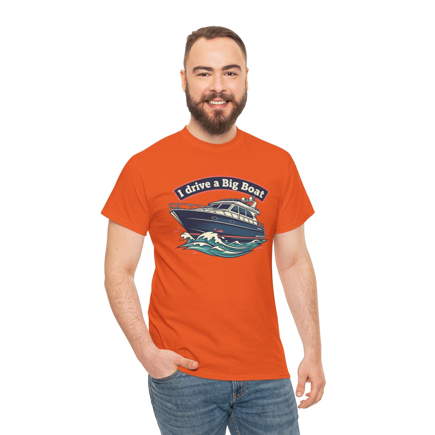 Boat T-Shirt — “I Drive a Big Boat” Graphic Tee for Boating Enthusiasts