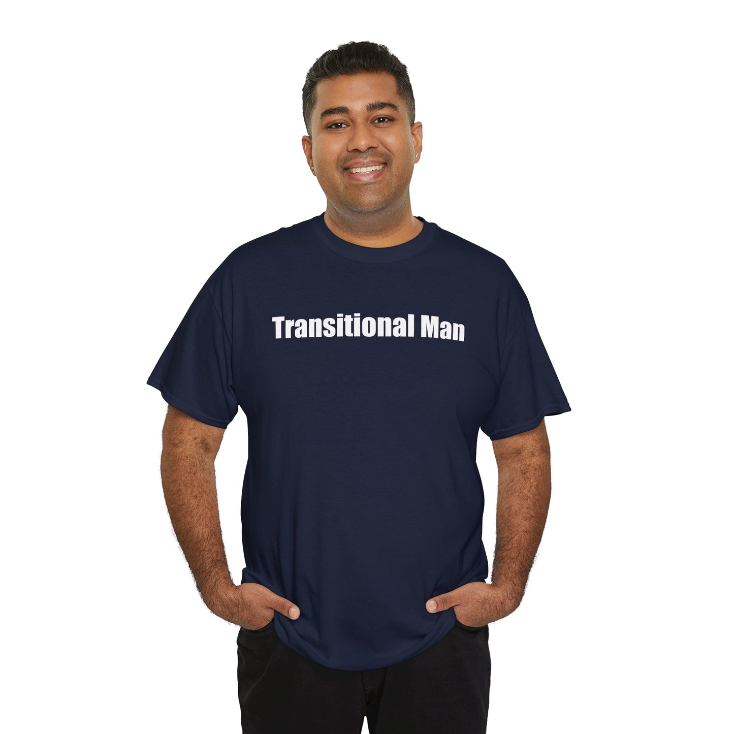 Transitional Man Tee — Bold Text Gender Transition Awareness Shirt Printify
