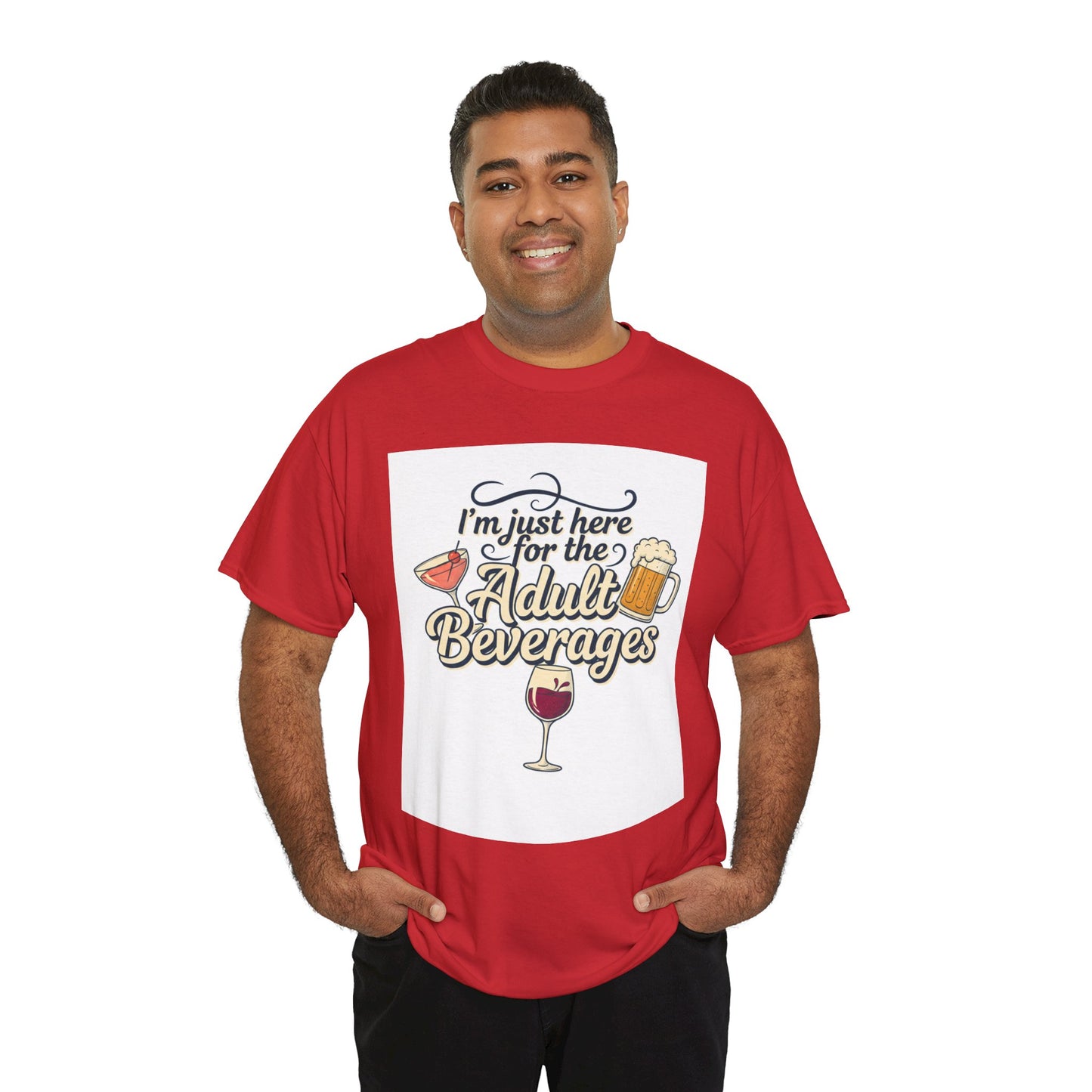 T-Shirt — "I'm Just Here for the Adult Beverages" Funny Wine & Beer Tee