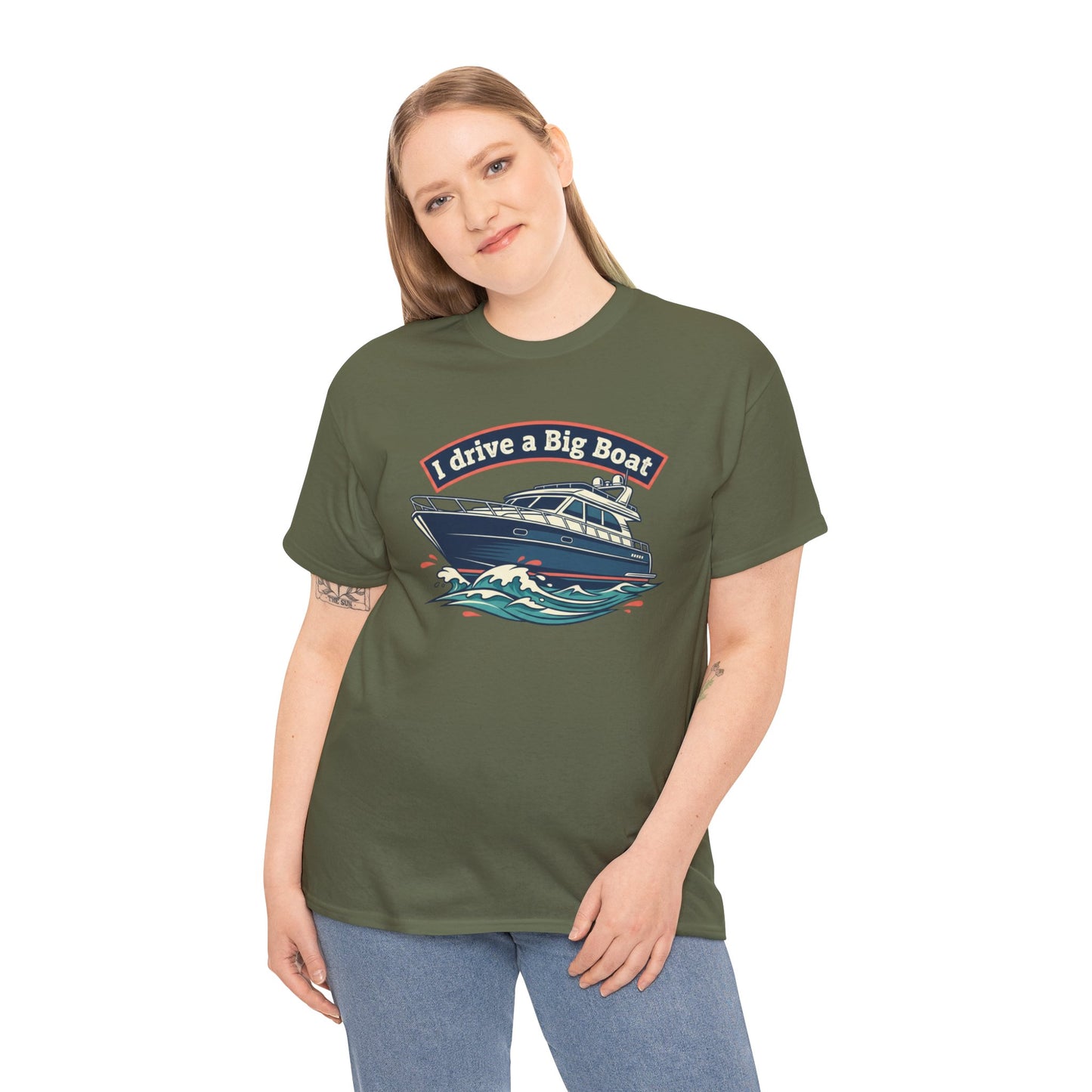 Boat T-Shirt — “I Drive a Big Boat” Graphic Tee for Boating Enthusiasts