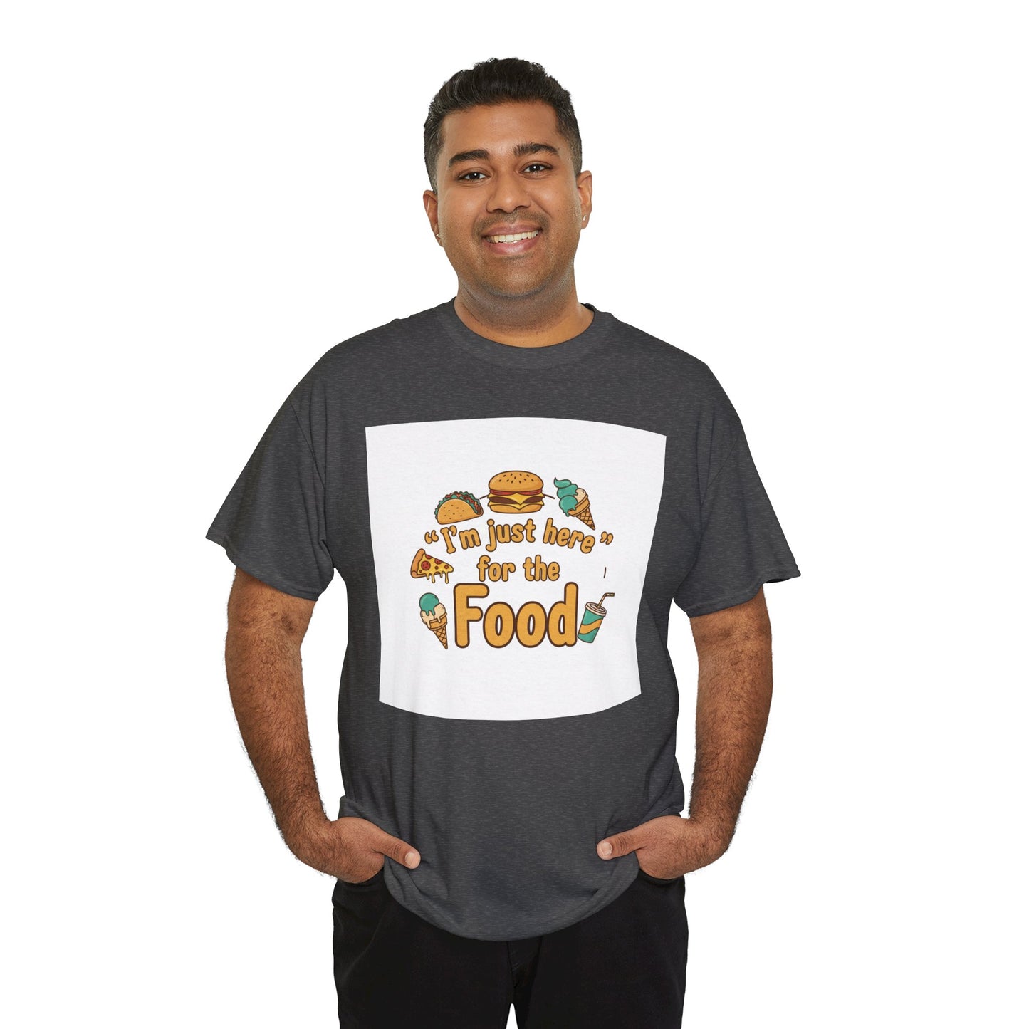 I'm Just Here for the Food T‑Shirt — Funny Foodie Graphic Tee