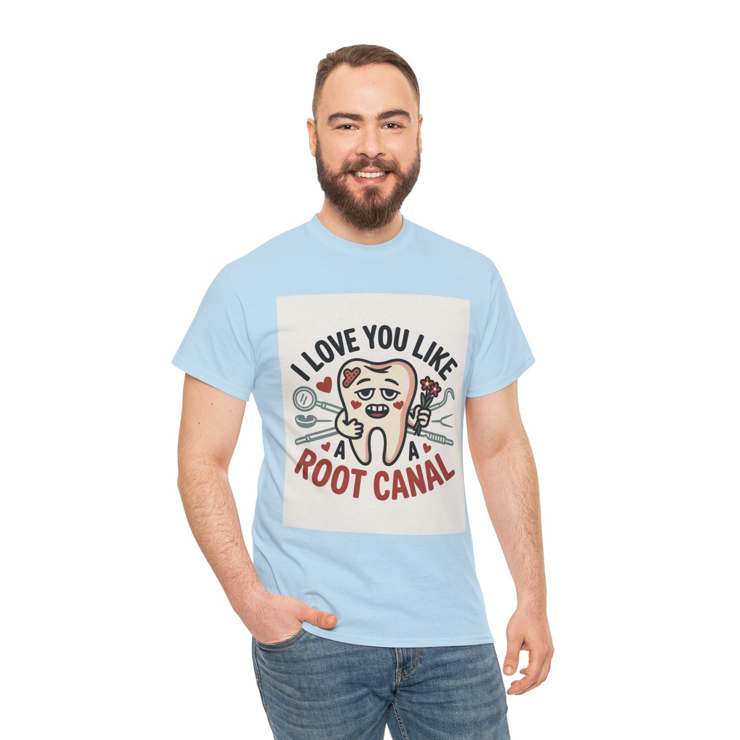 T-Shirt — I Love You Like a Root Canal Cute Tooth Funny Dental Tee
