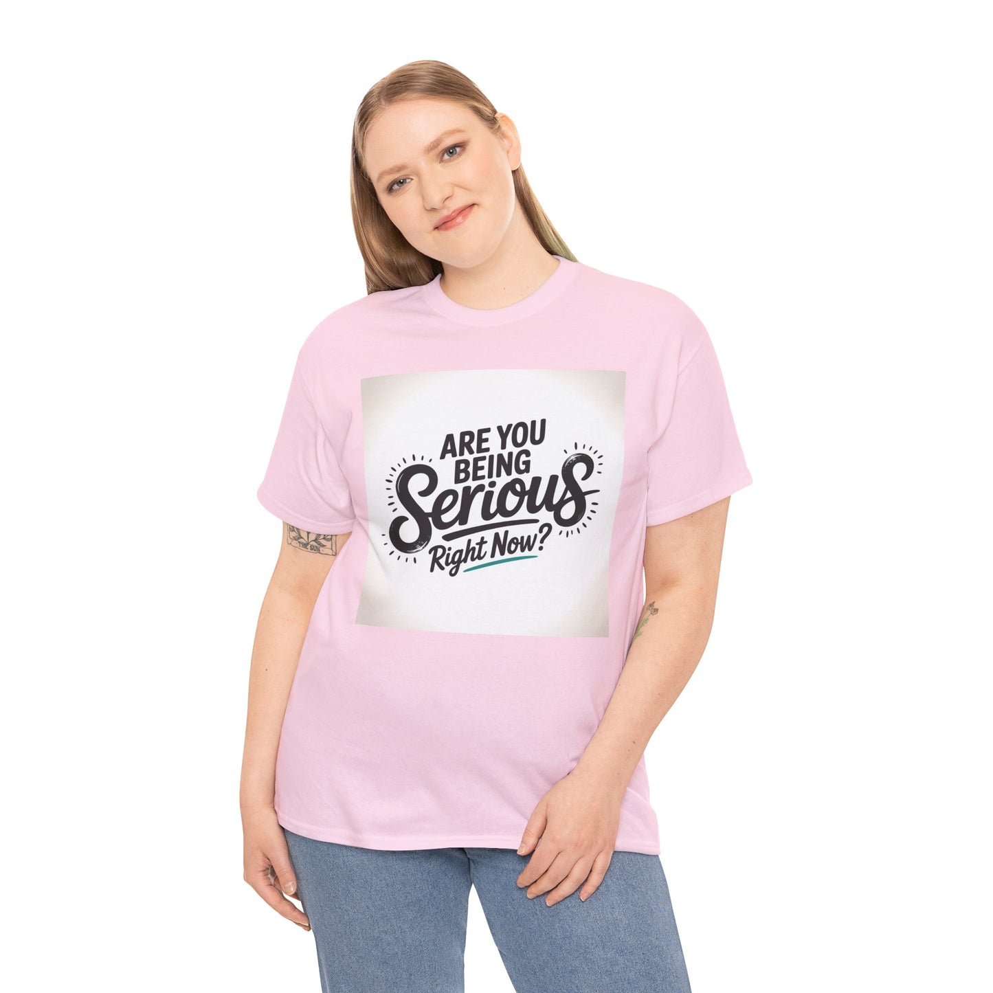 Are You Being Serious Right Now? T-Shirt