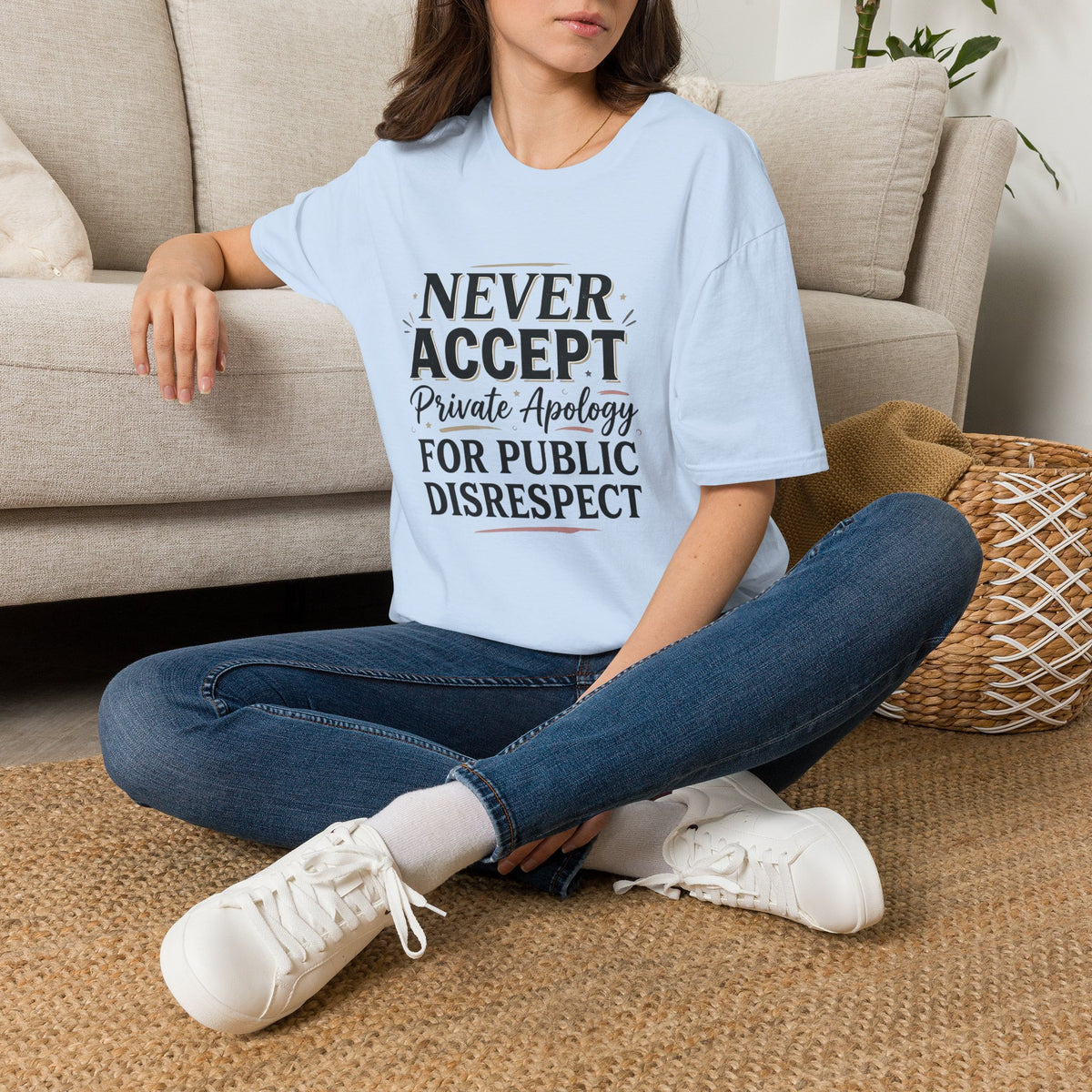 "Never Accept Private Apology for Public Disrespect" Bold Statement Tee