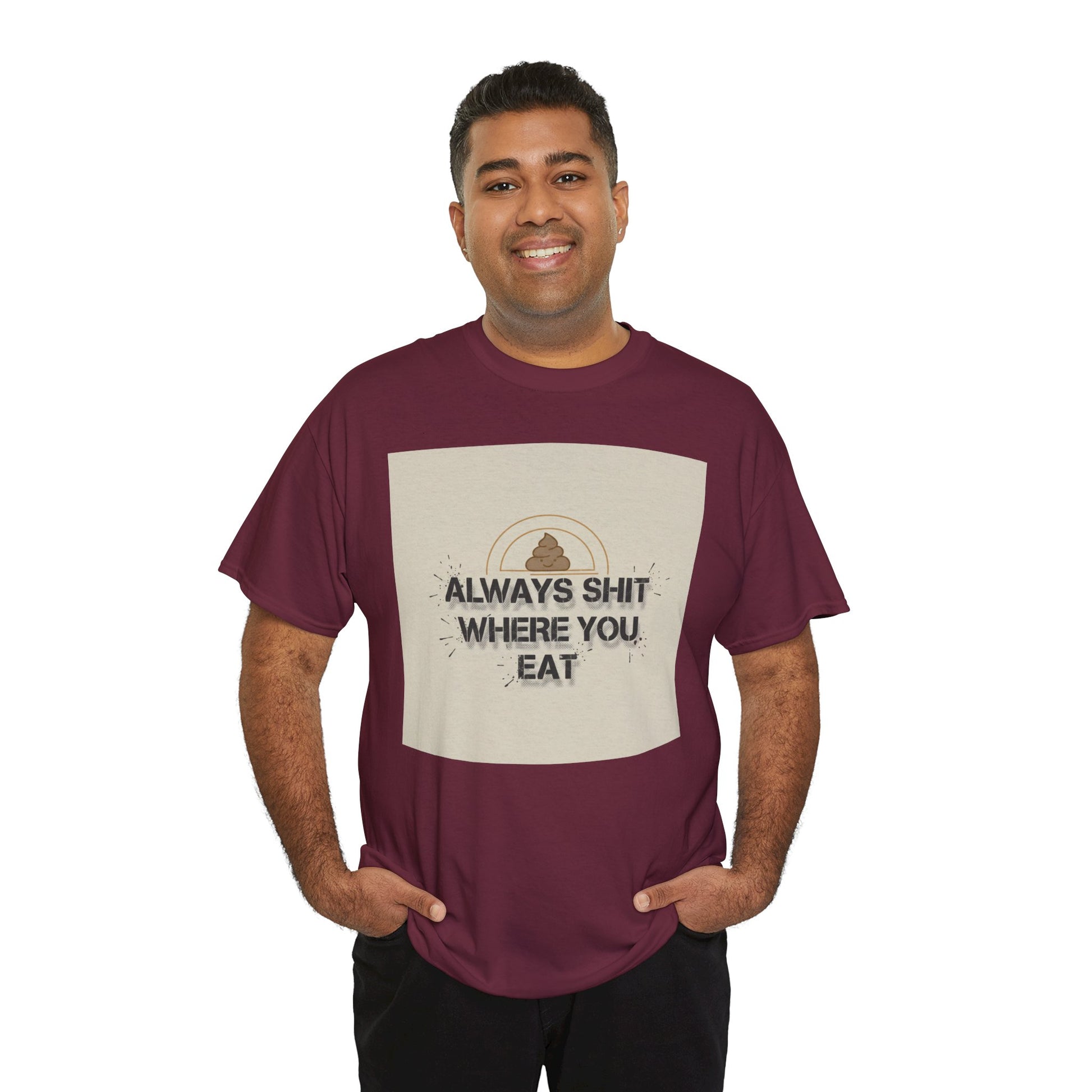 T-Shirt — "Always Shit Where You Eat" Vintage Graphic Tee Printify