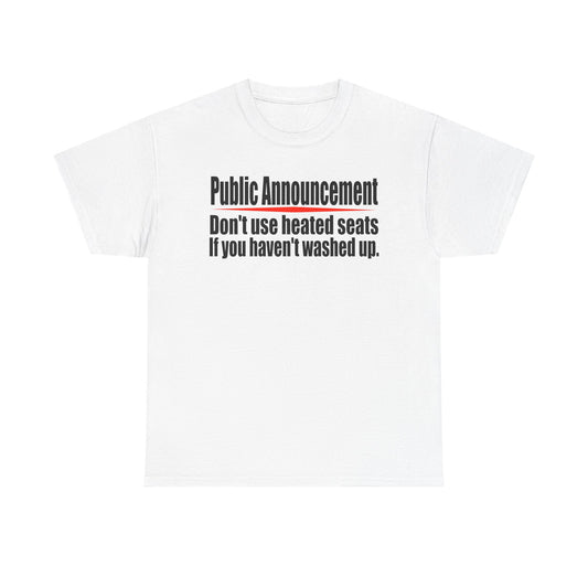 Humorous Heavy Cotton Tee - 'Public Announcement: Don't Use Heated Seats If You Haven't Washed Up'