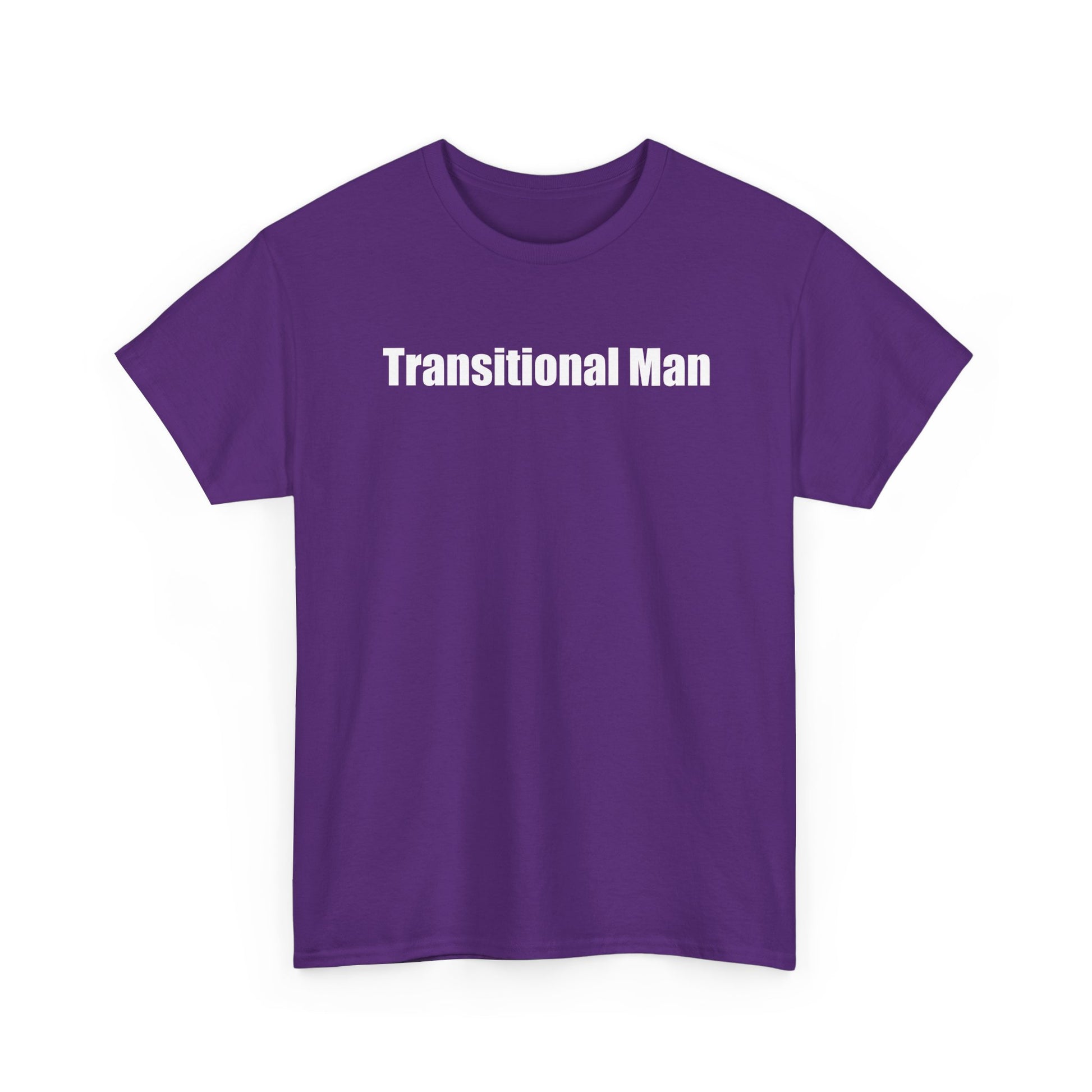 Transitional Man Tee — Bold Text Gender Transition Awareness Shirt Printify