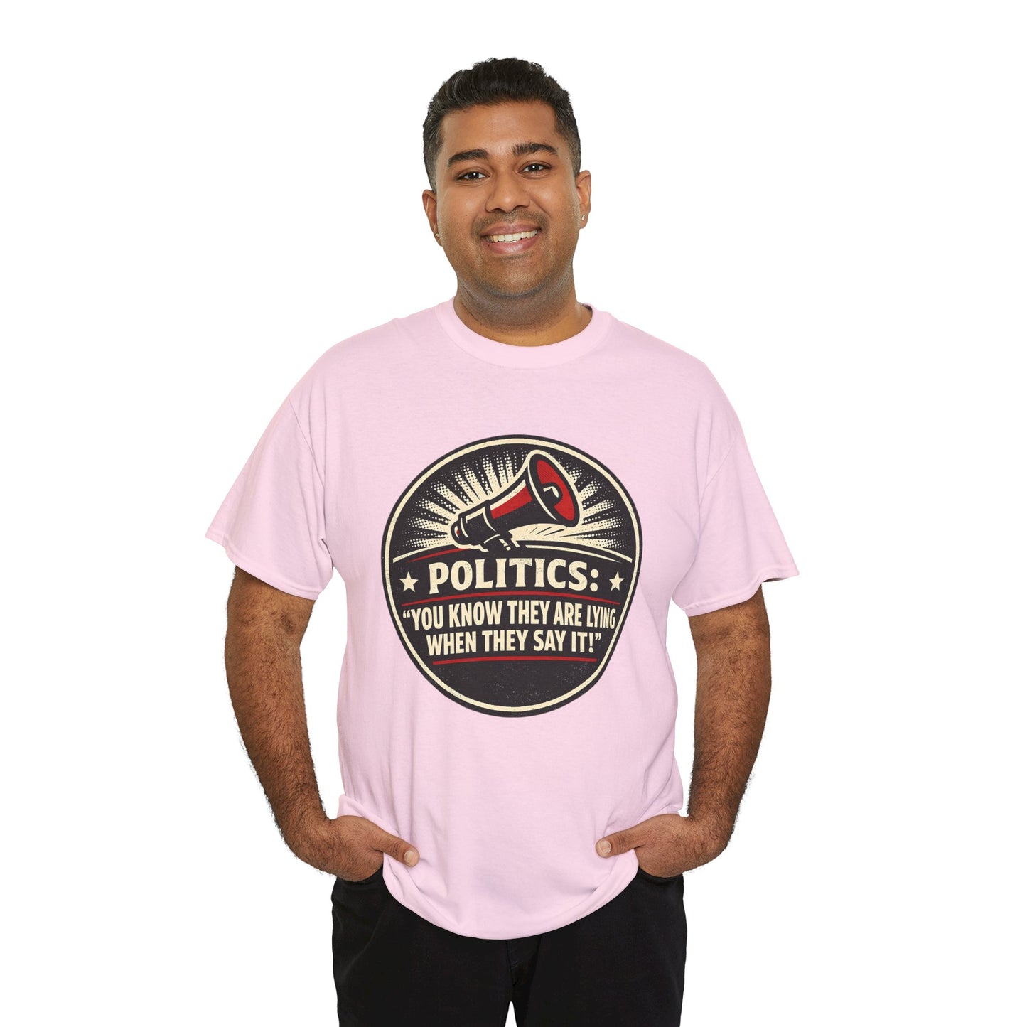 Political Satire T-Shirt — "Politics: You Know They Are Lying When They Say It" Retro Megaphone Tee