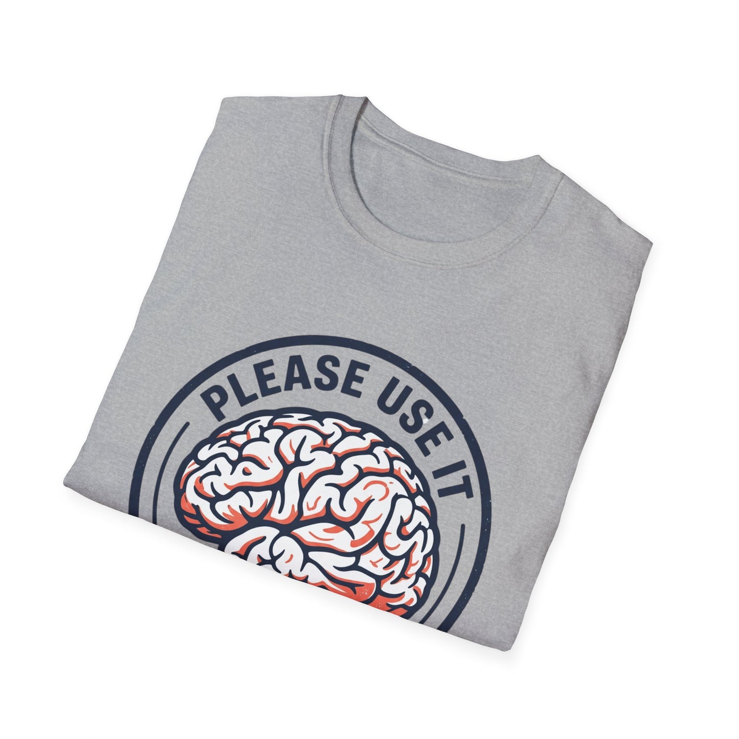 Please Use It Brain Graphic T-Shirt — Funny Mental Fitness Tee