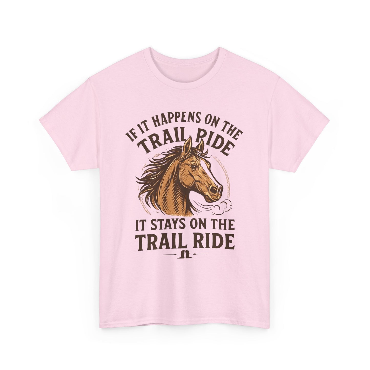 Trail Ride T-Shirt — "If It Happens On The Trail Ride, It Stays On The Trail Ride" Horse Tee