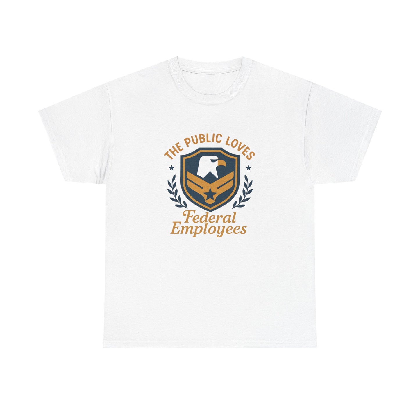 Federal Employees Tee – “The Public Loves Federal Employees” Patriotic Badge Shirt