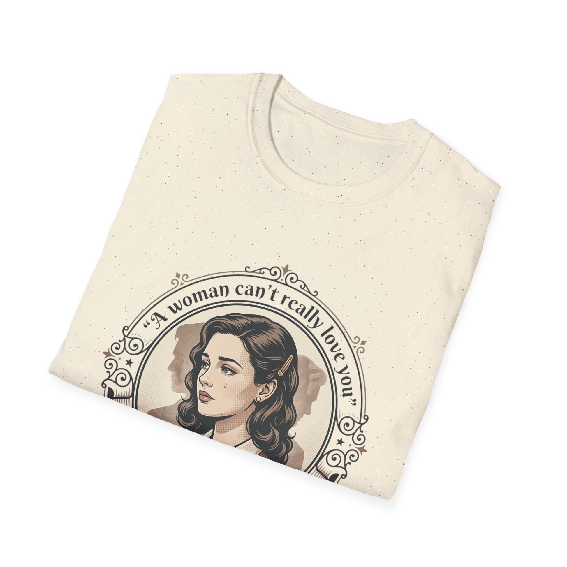"A Woman Can't Really Love You" Feminist Retro Tee Printify