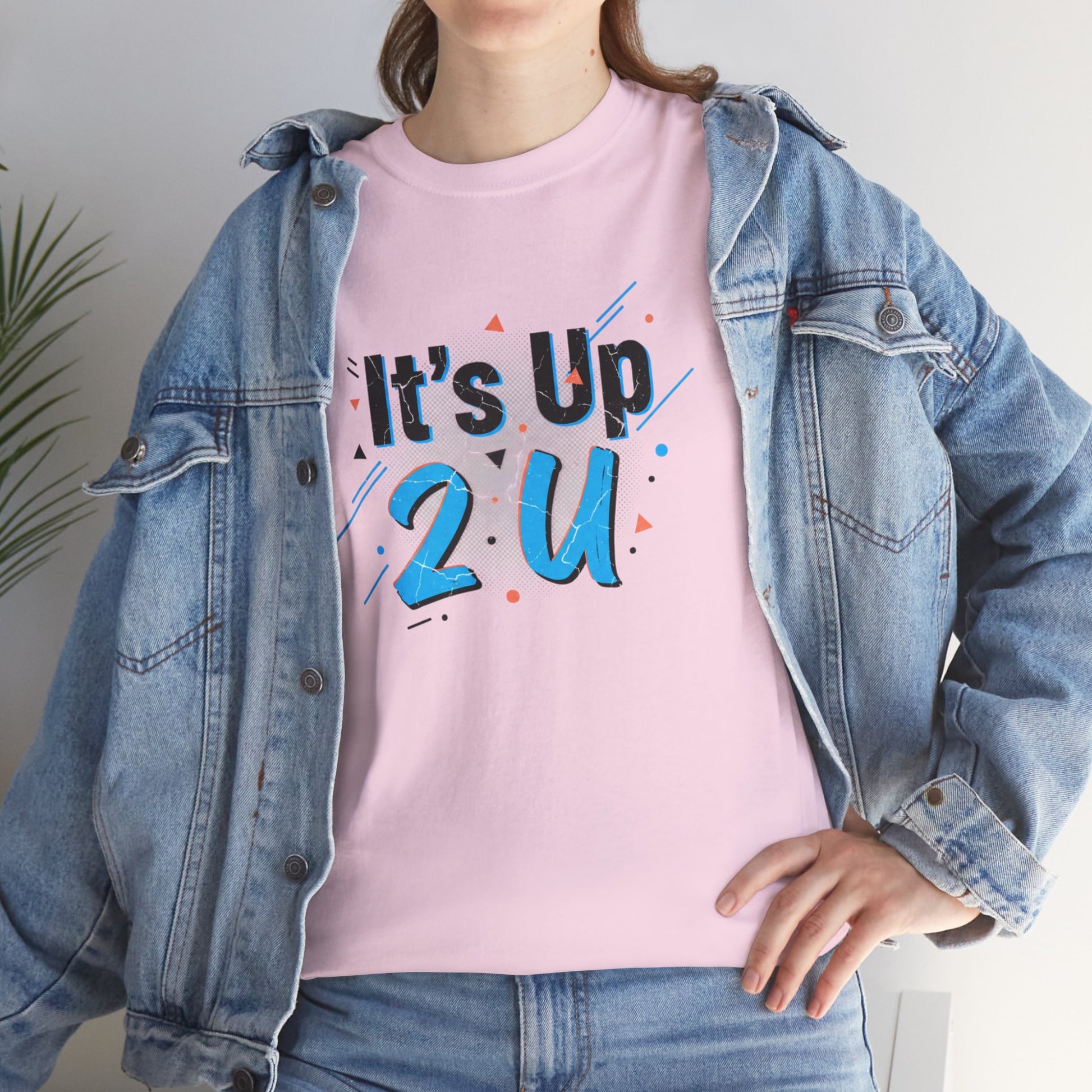 It's Up 2 U T-Shirt — Motivational Graphic Tee Printify
