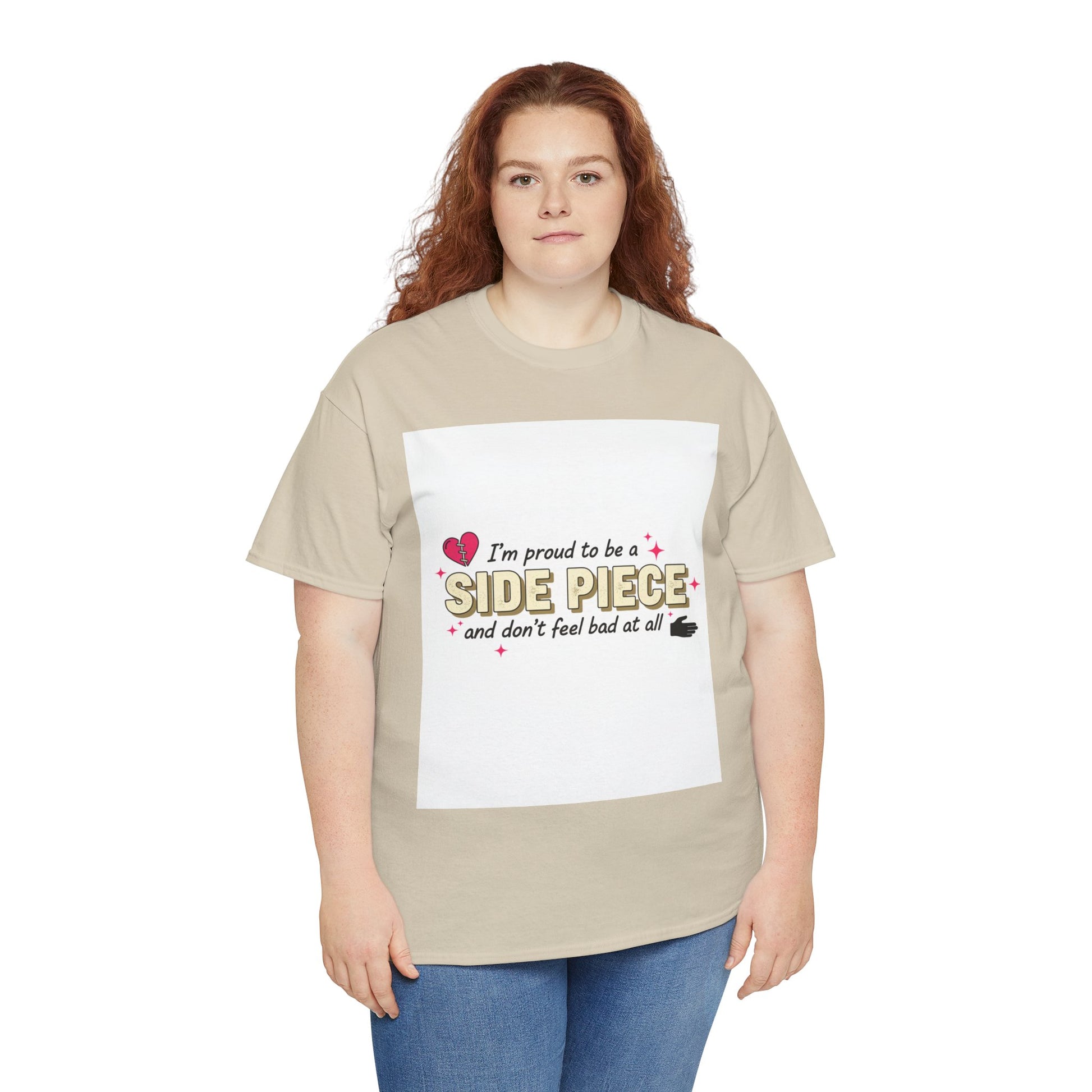 Side Piece Funny Graphic Tee — "I’m Proud to Be a Side Piece and Don’t Feel Bad at All" Printify
