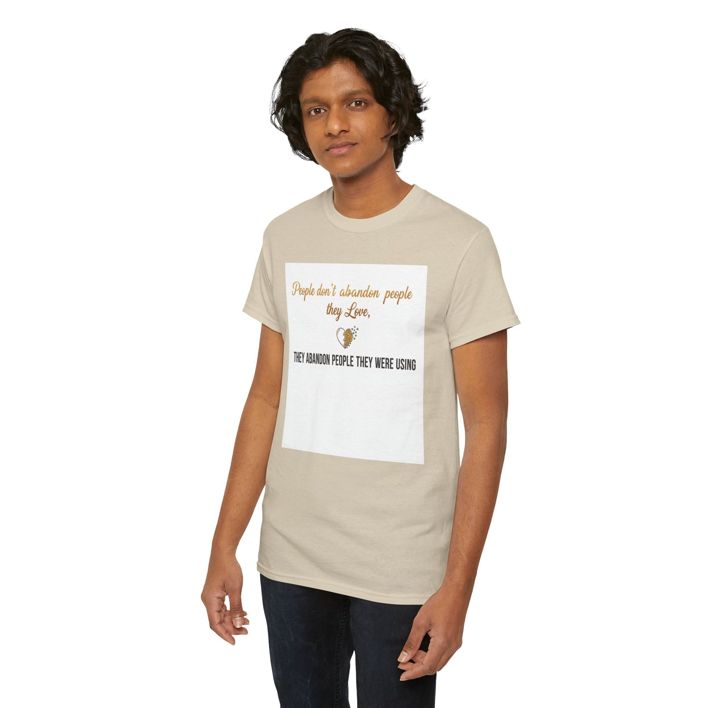 T-Shirt — "People don’t abandon people they love, they abandon people they were using" Inspirational Quote Tee