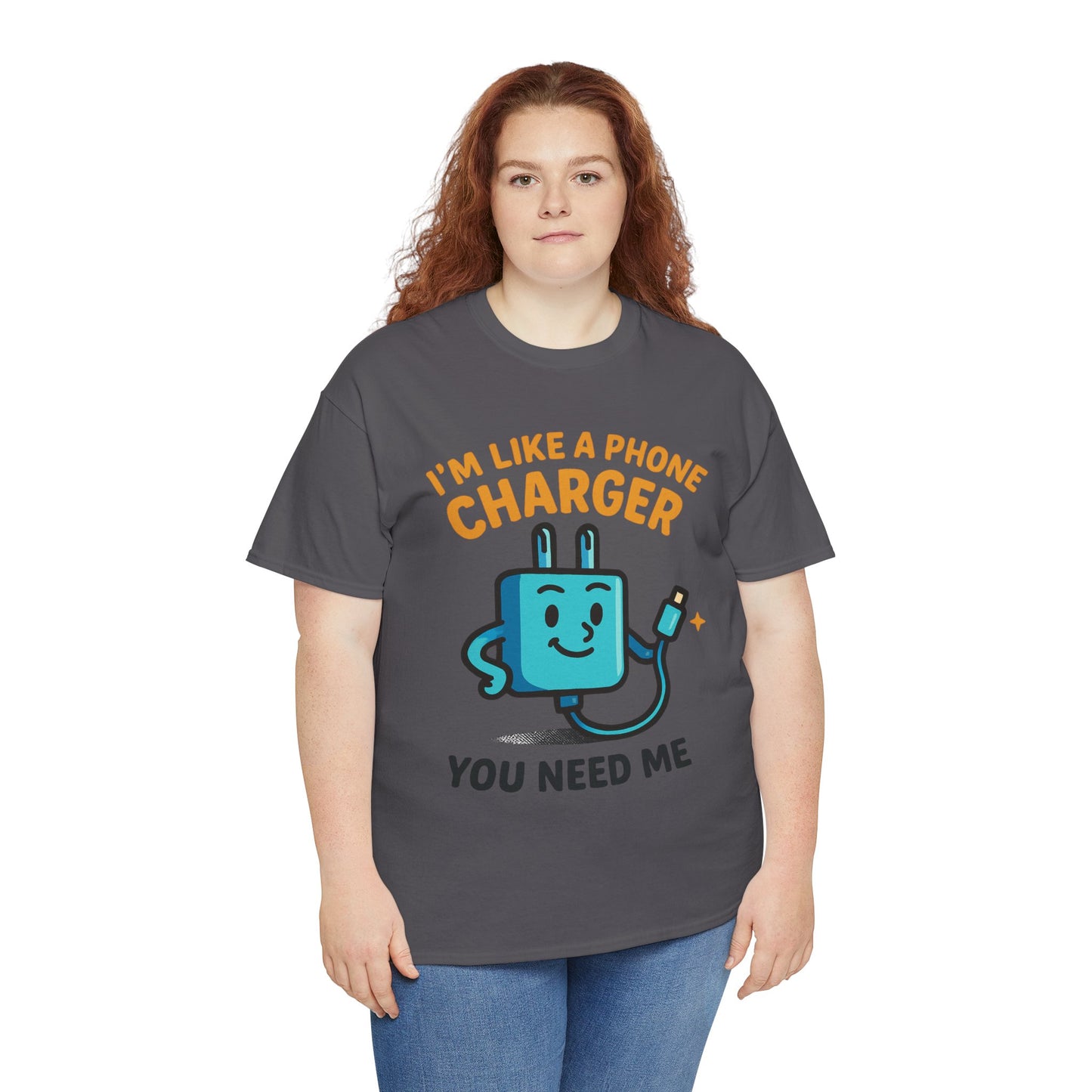 I’m Like a Phone Charger T-Shirt – Cute Tech Pun Tee (“You Need Me”)