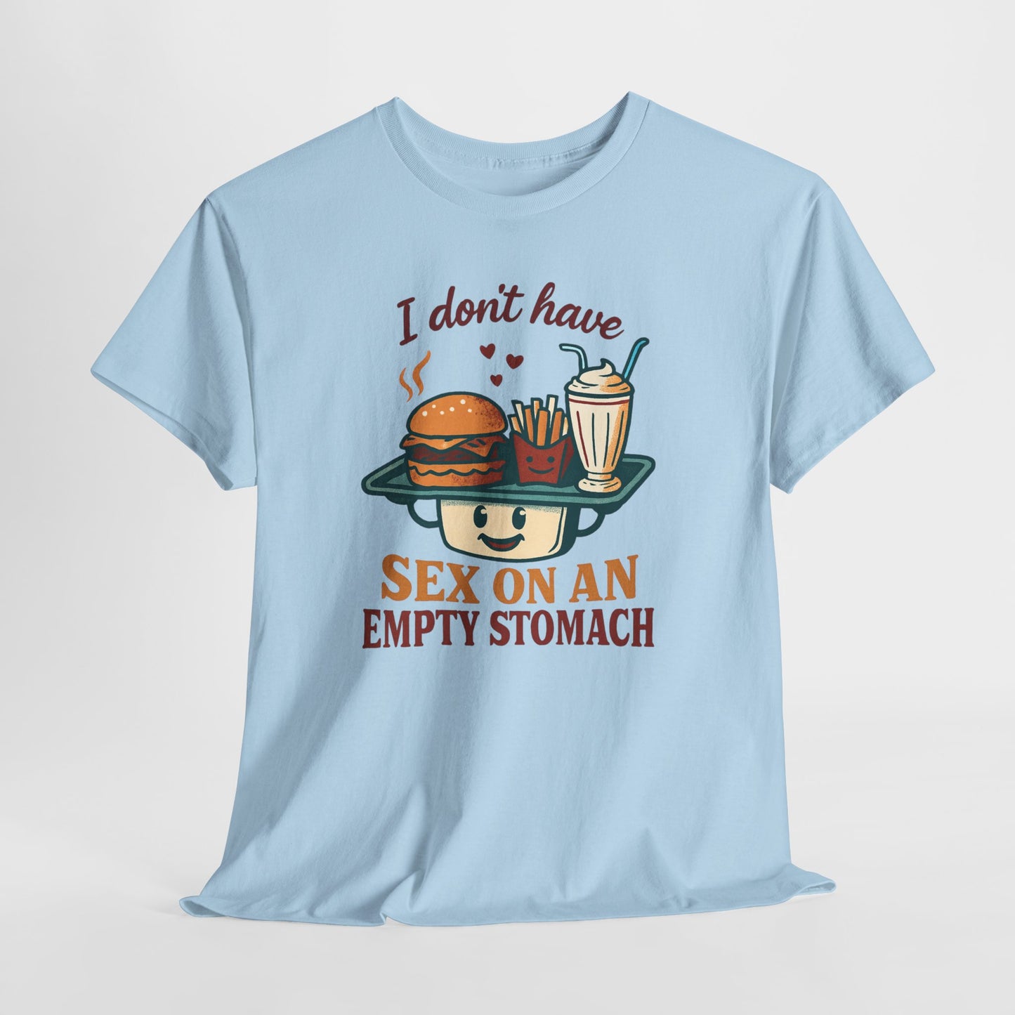 "I Don't Have Sex on an Empty Stomach" Burger & Milkshake Funny T-Shirt