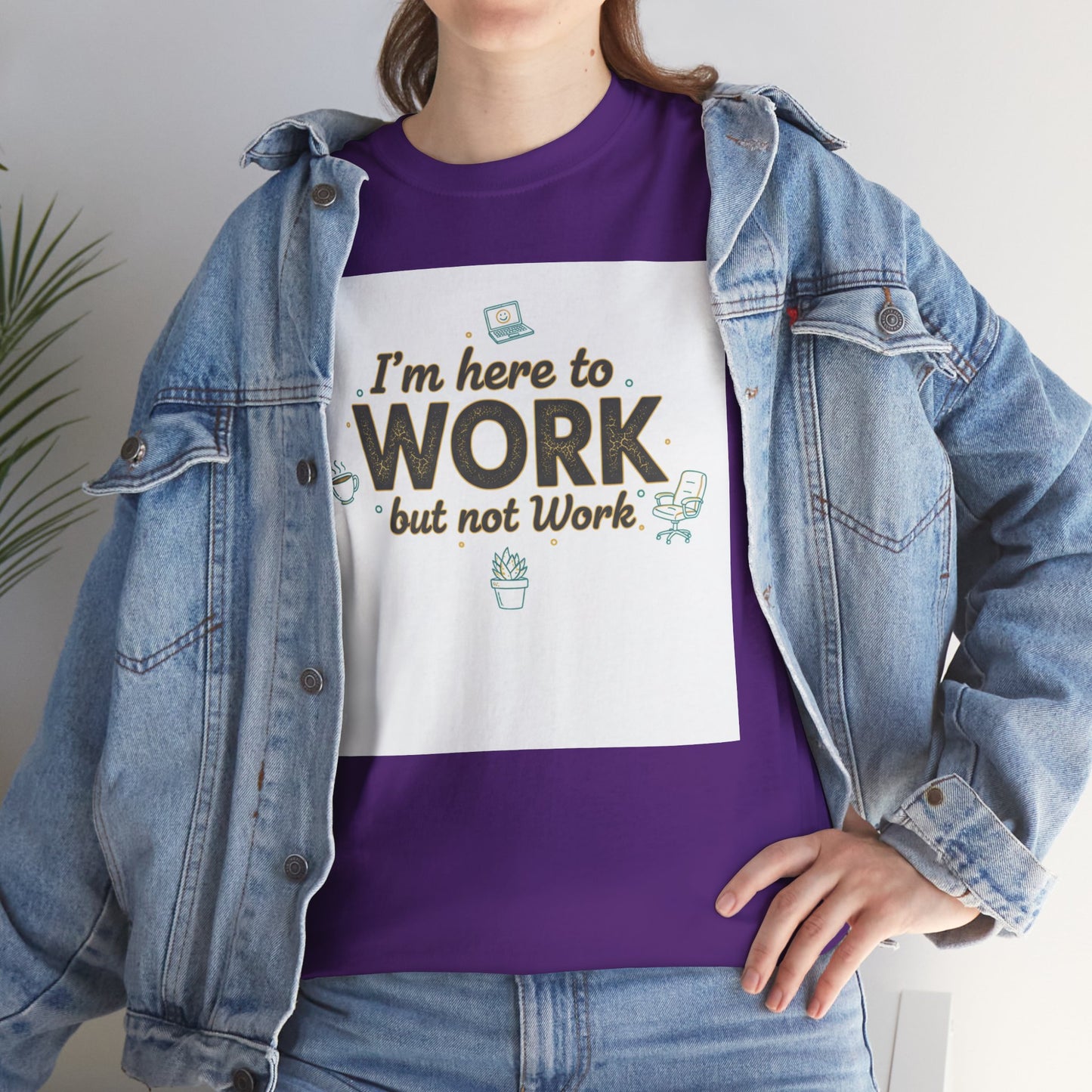 Work From Home Tee — "I'm Here to Work but not Work" Casual Remote Job T‑Shirt
