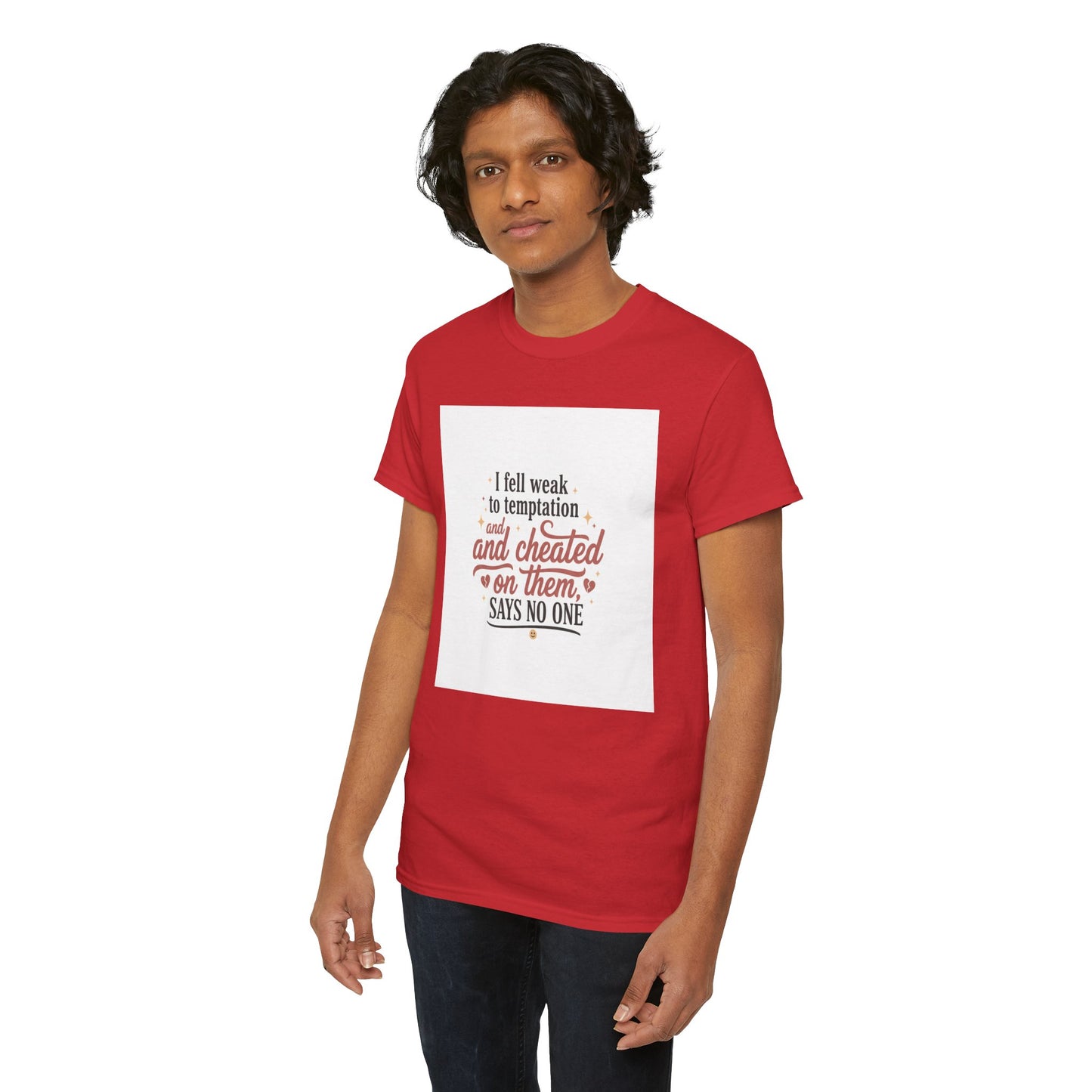 Funny Relationship Quote T-Shirt — “I fell weak to temptation and cheated on them” Graphic Tee Printify