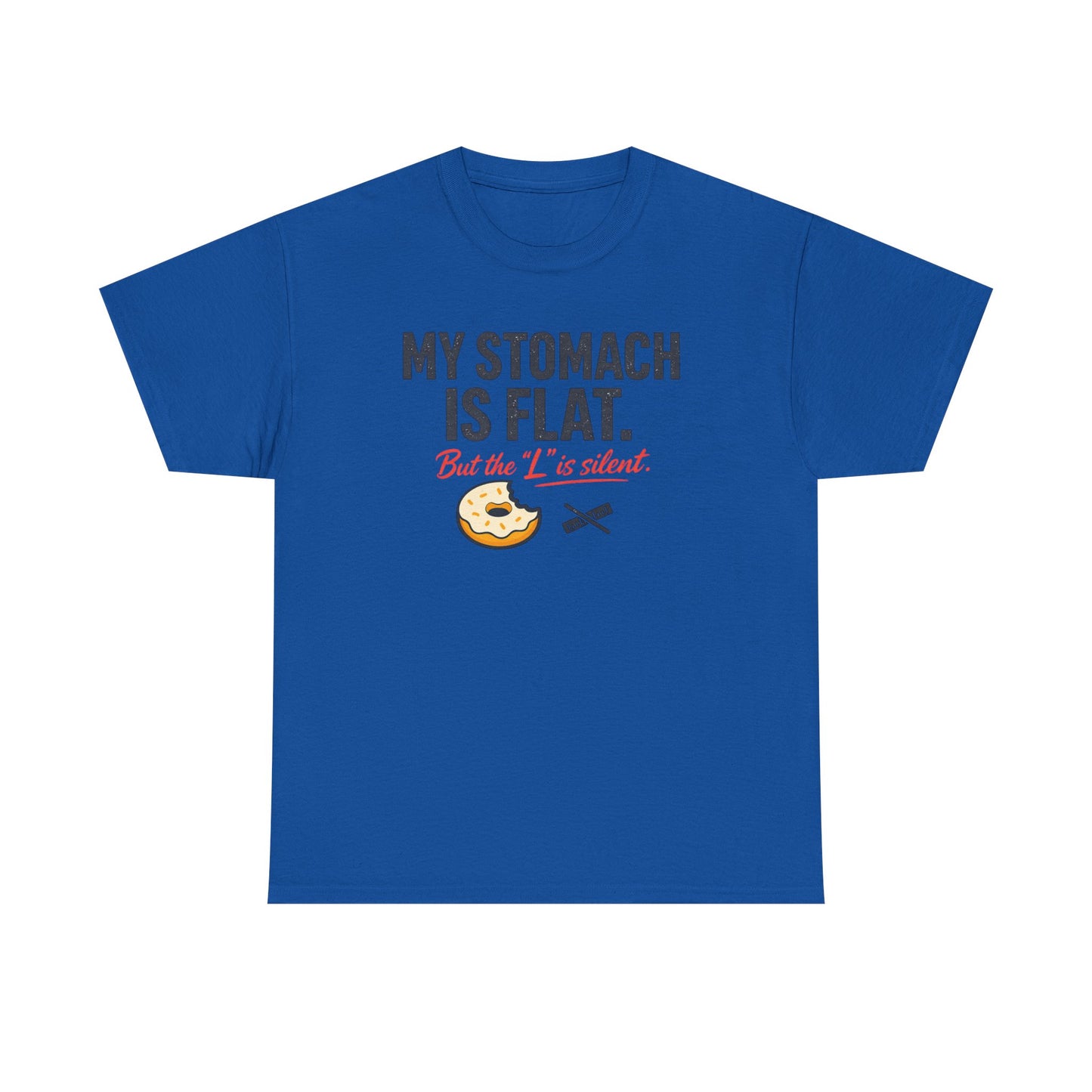 Funny Foodie T-Shirt — "My Stomach Is Flat (But the 'L' Is Silent)" Printify