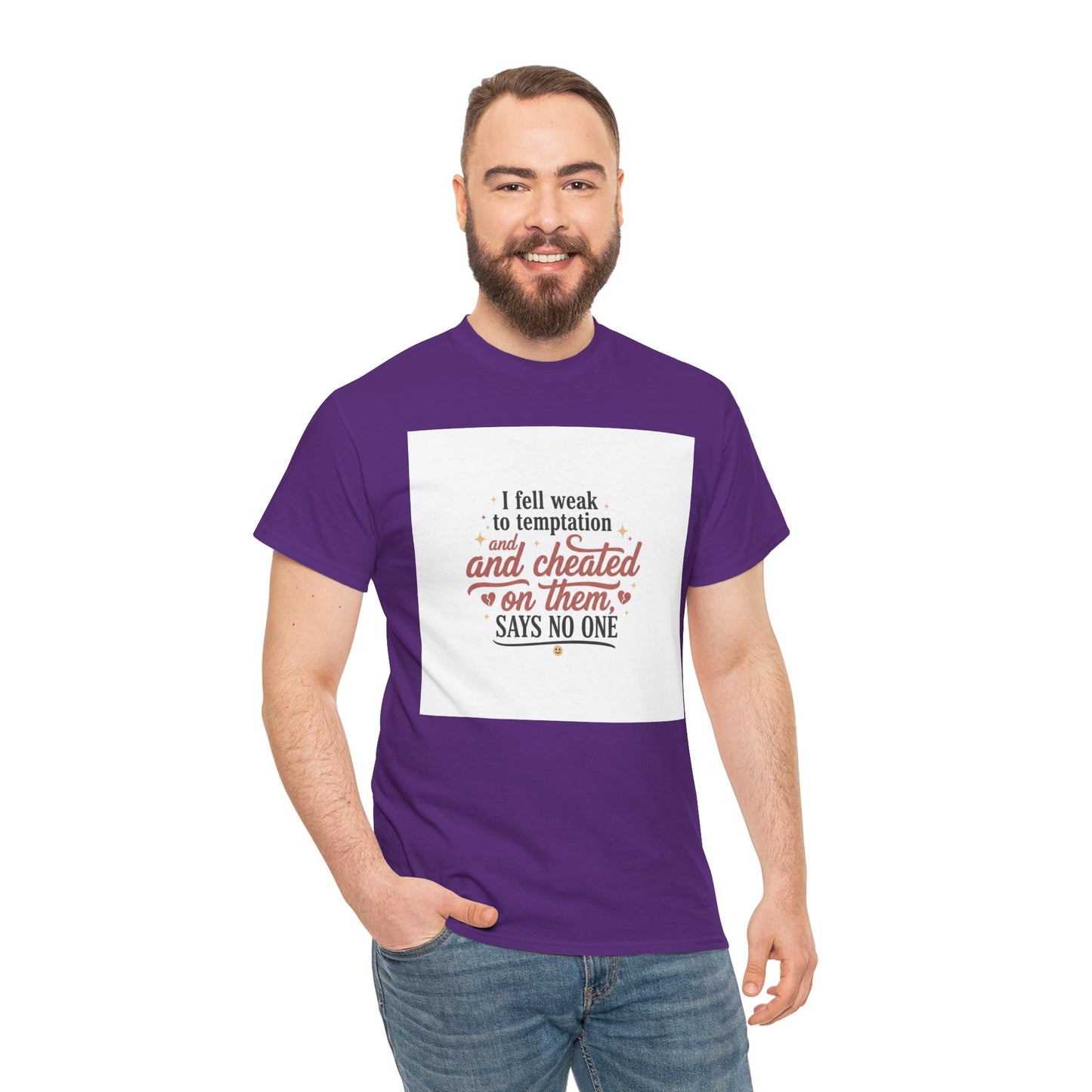 Funny Relationship Quote T-Shirt — “I fell weak to temptation and cheated on them” Graphic Tee Printify