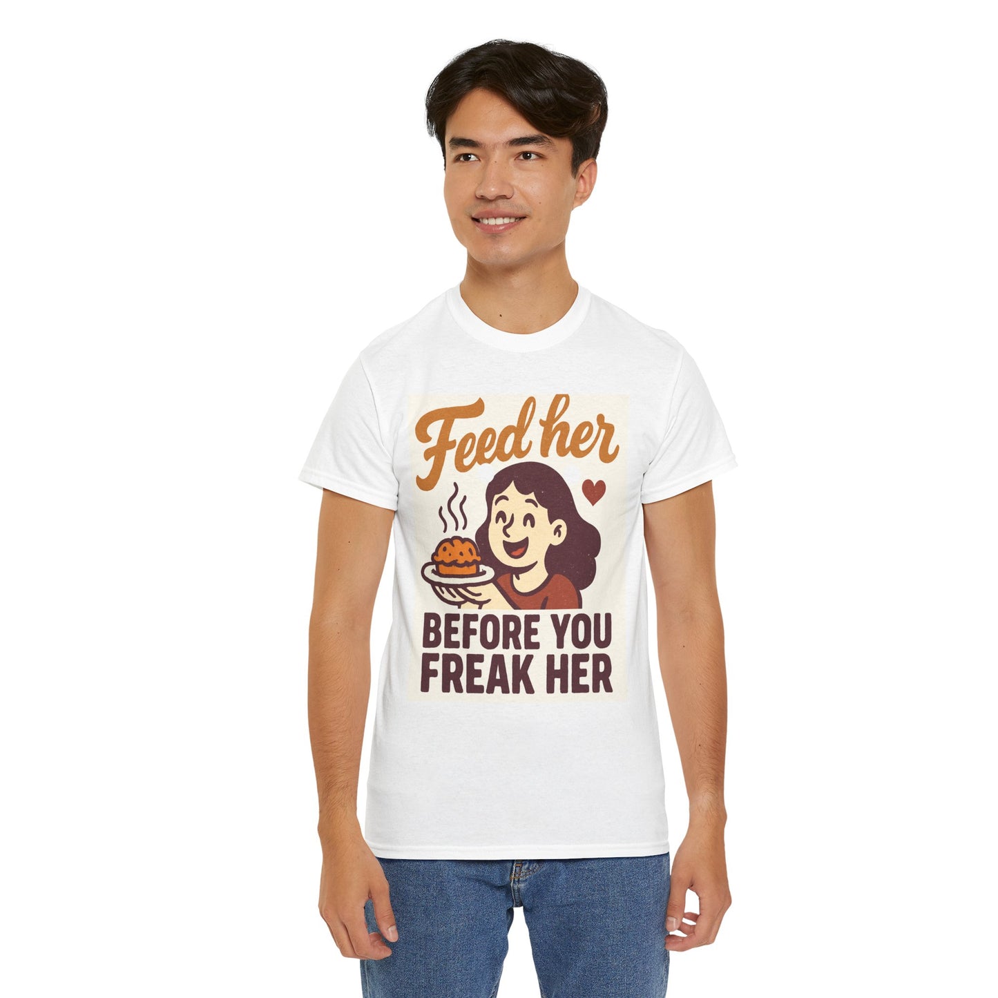 T-Shirt — "Feed Her Before You Freak Her" Funny Retro Graphic Tee
