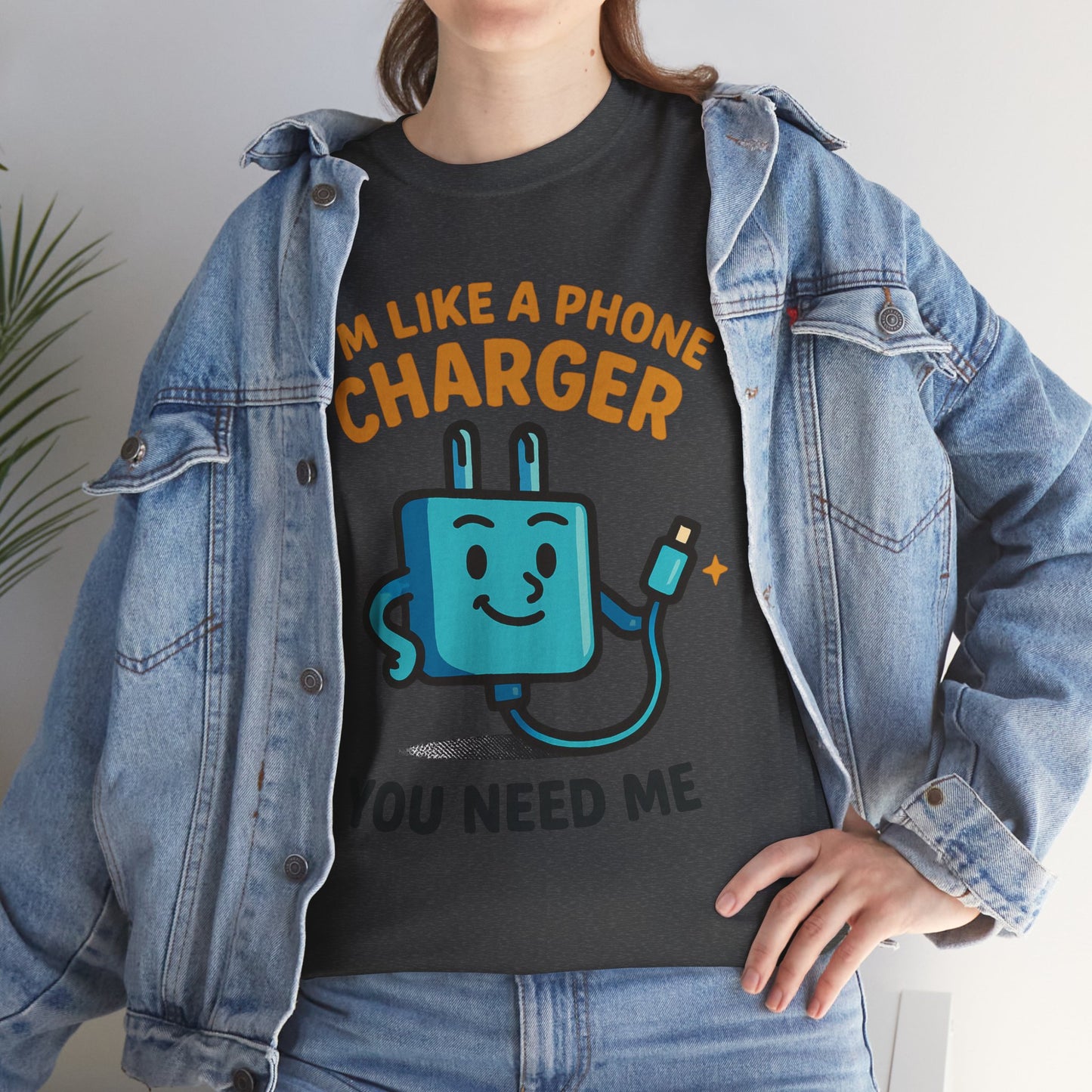I’m Like a Phone Charger T-Shirt – Cute Tech Pun Tee (“You Need Me”)