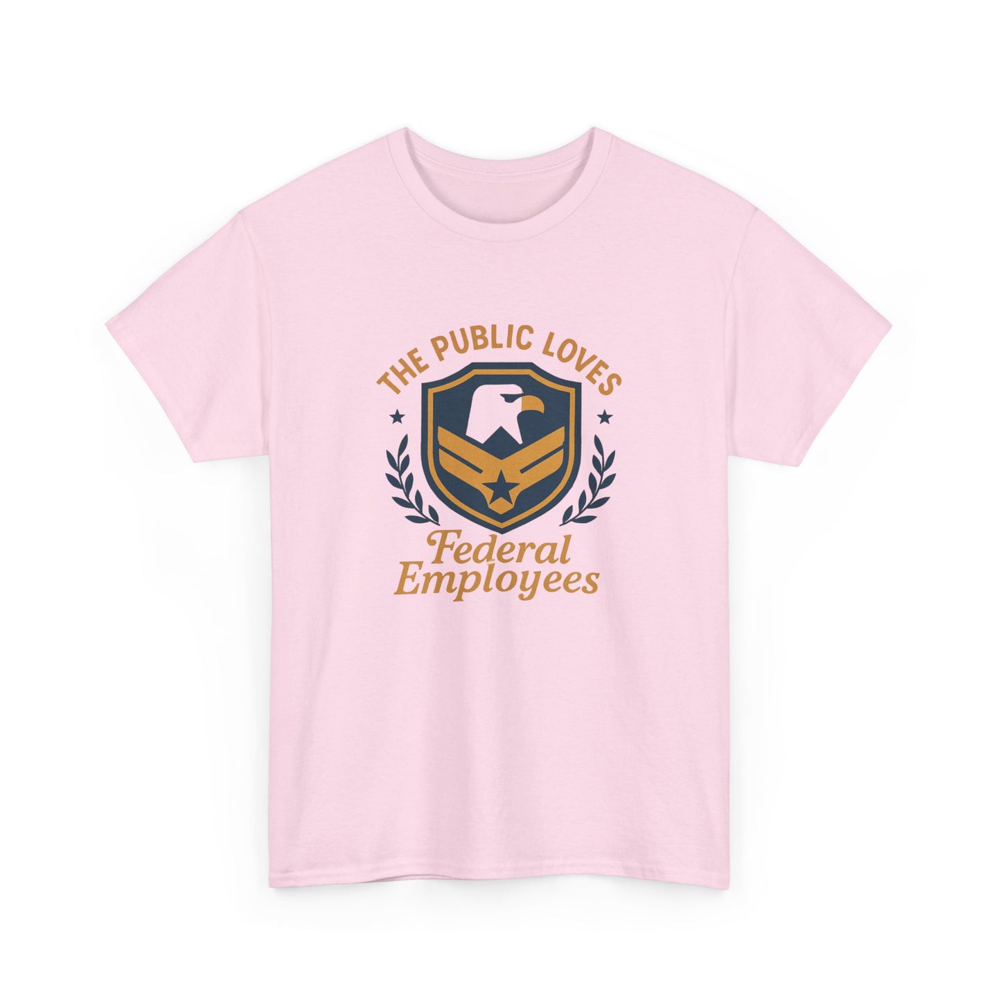 Federal Employees Tee – “The Public Loves Federal Employees” Patriotic Badge Shirt
