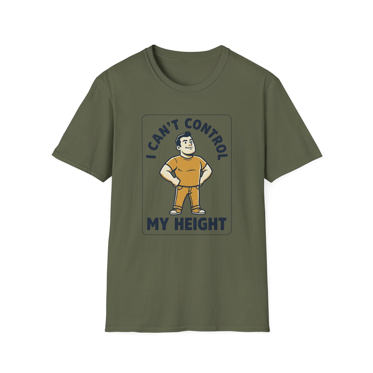 I Can’t Control My Height T‑Shirt — Funny Short Guy Humor Tee