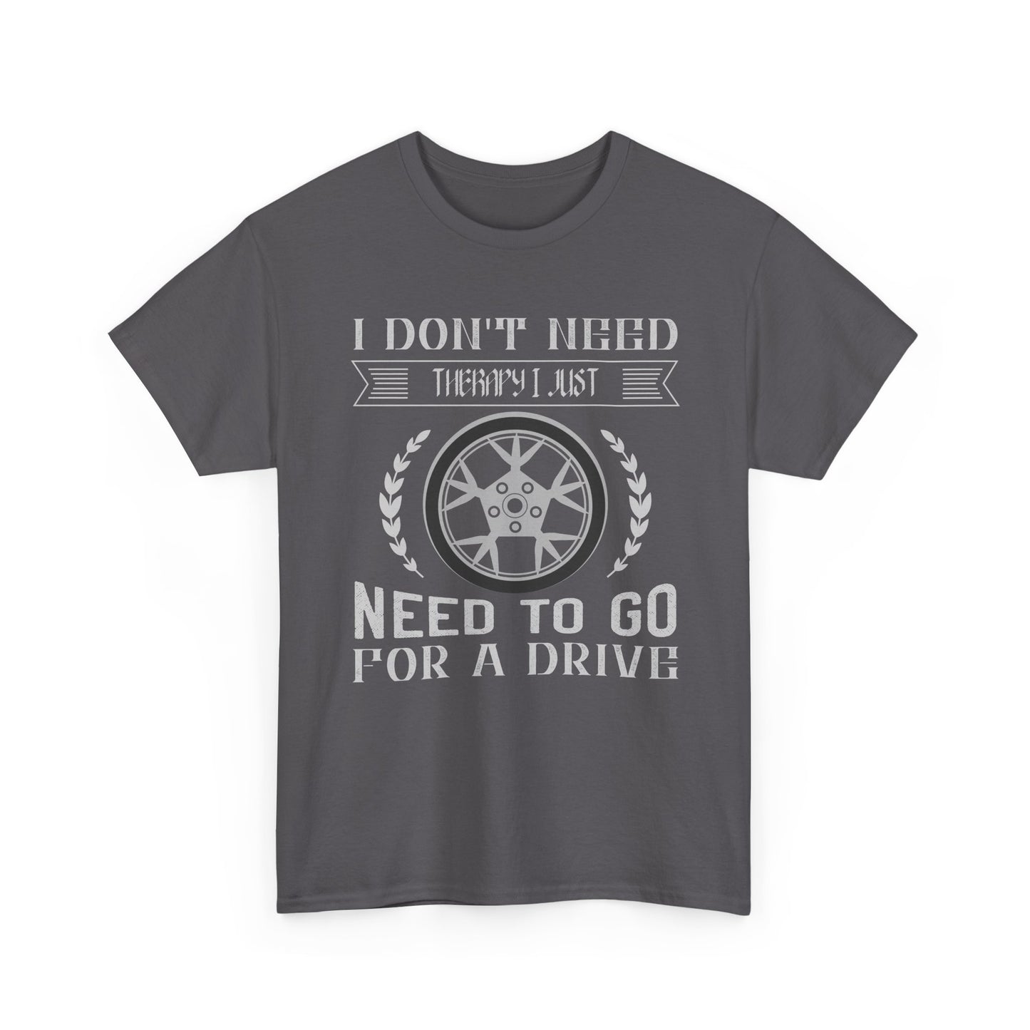 I Don't Need Therapy, Just Need to Go for a Drive