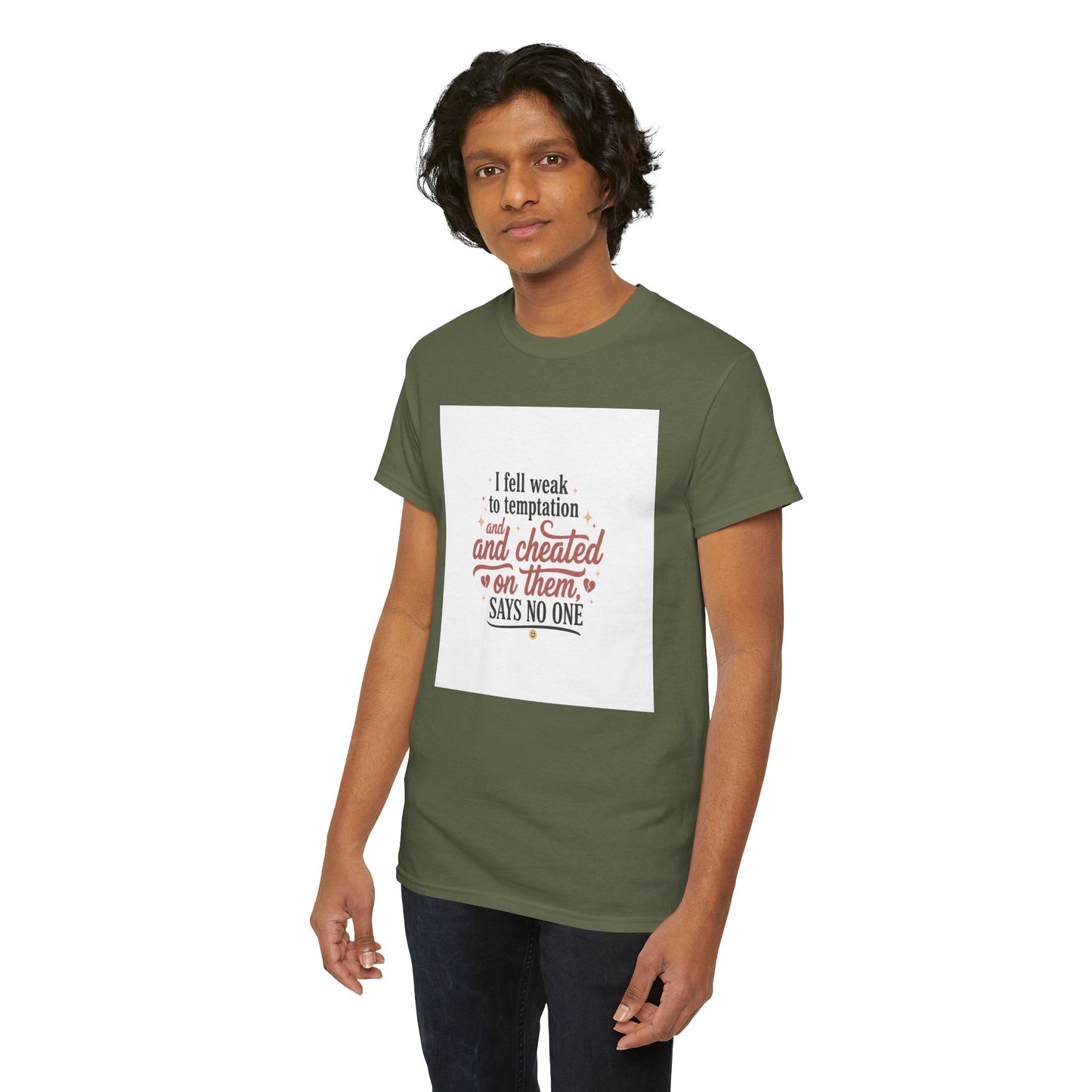 Funny Relationship Quote T-Shirt — “I fell weak to temptation and cheated on them” Graphic Tee Printify