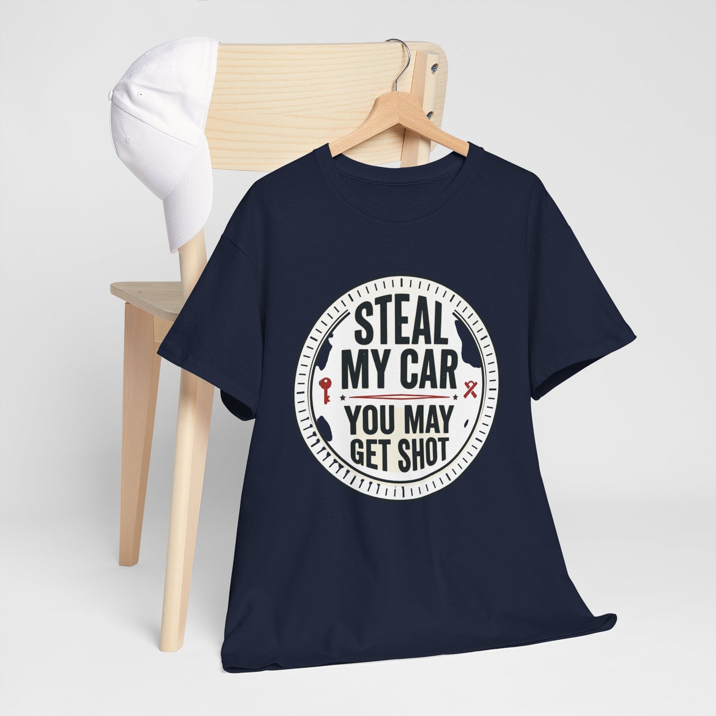 “Steal My Car You May Get Shot” Funny Garage & Car Owner Tee