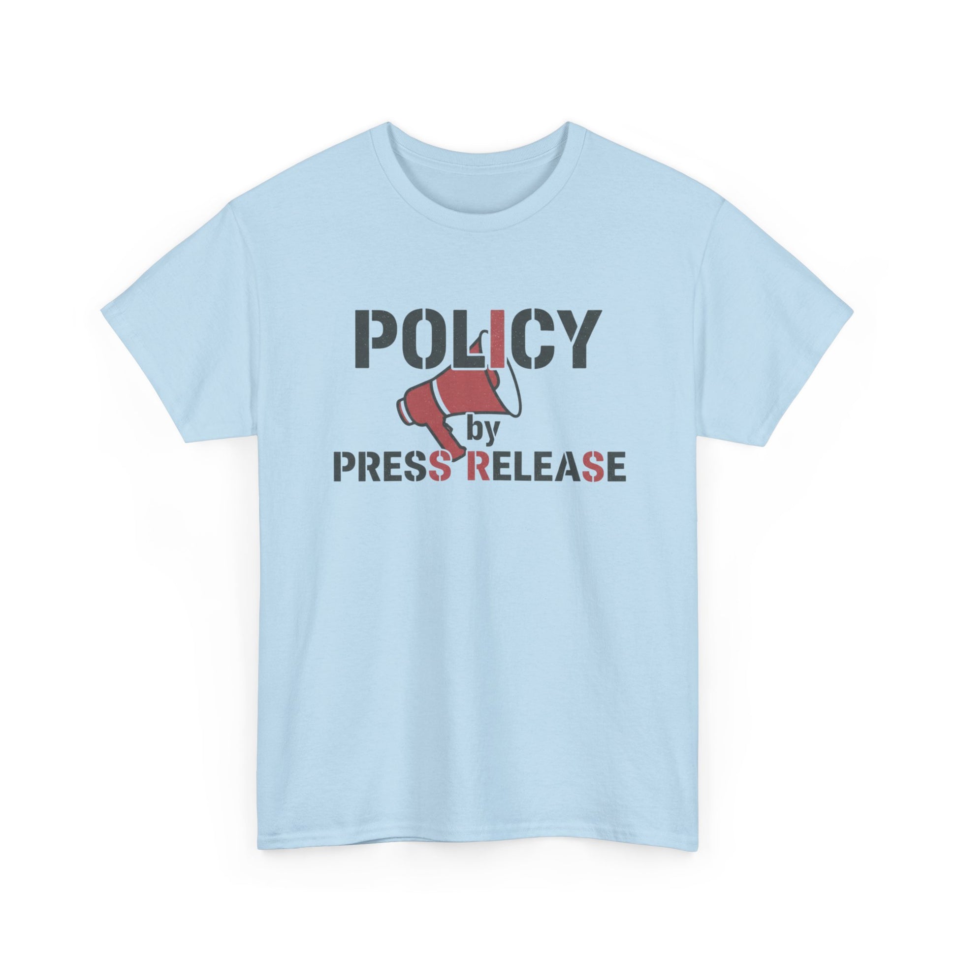 Policy by Press Release Tee — Political Satire Graphic T‑Shirt Printify