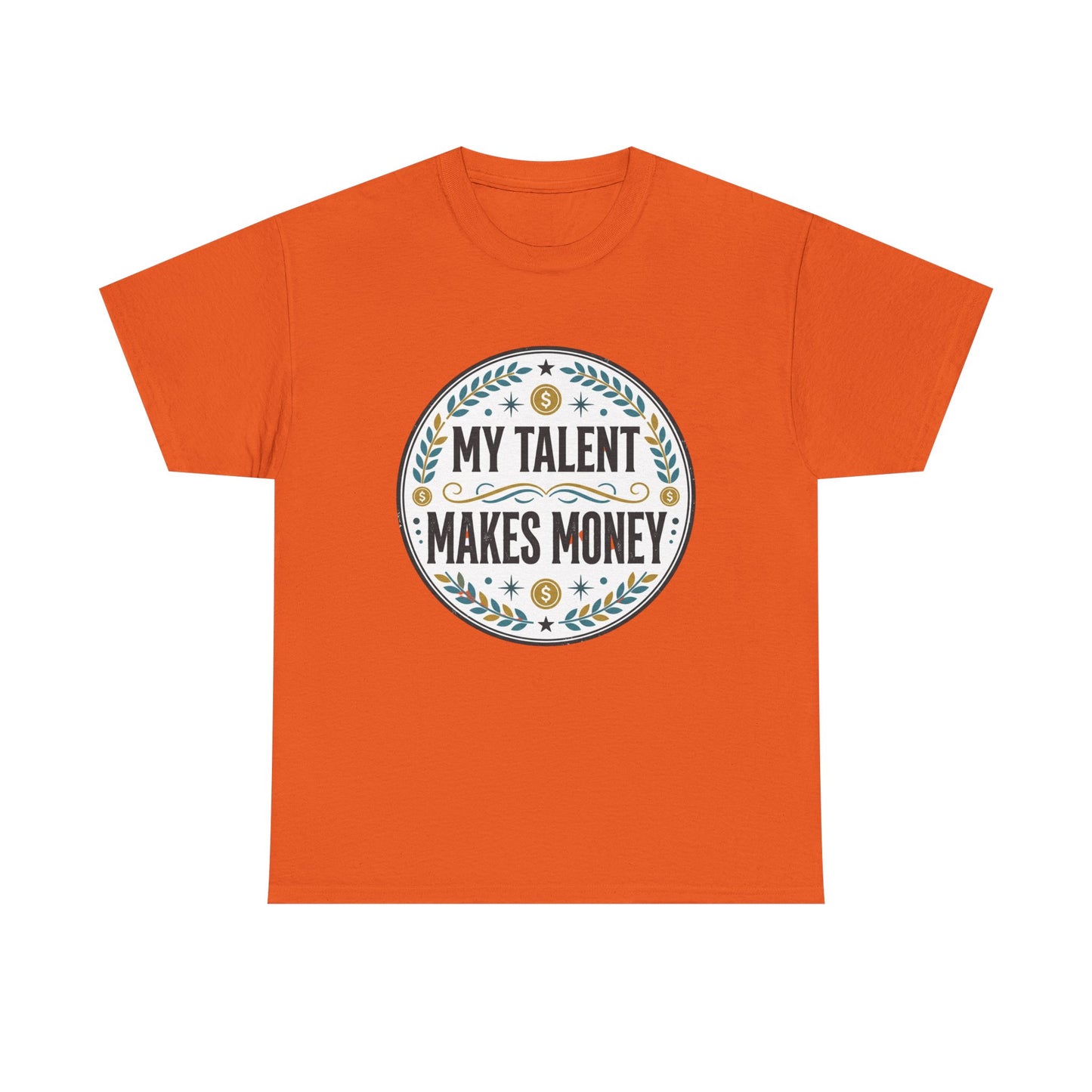 My Talent Makes Money T-Shirt — Inspirational Hustle Graphic Tee Printify