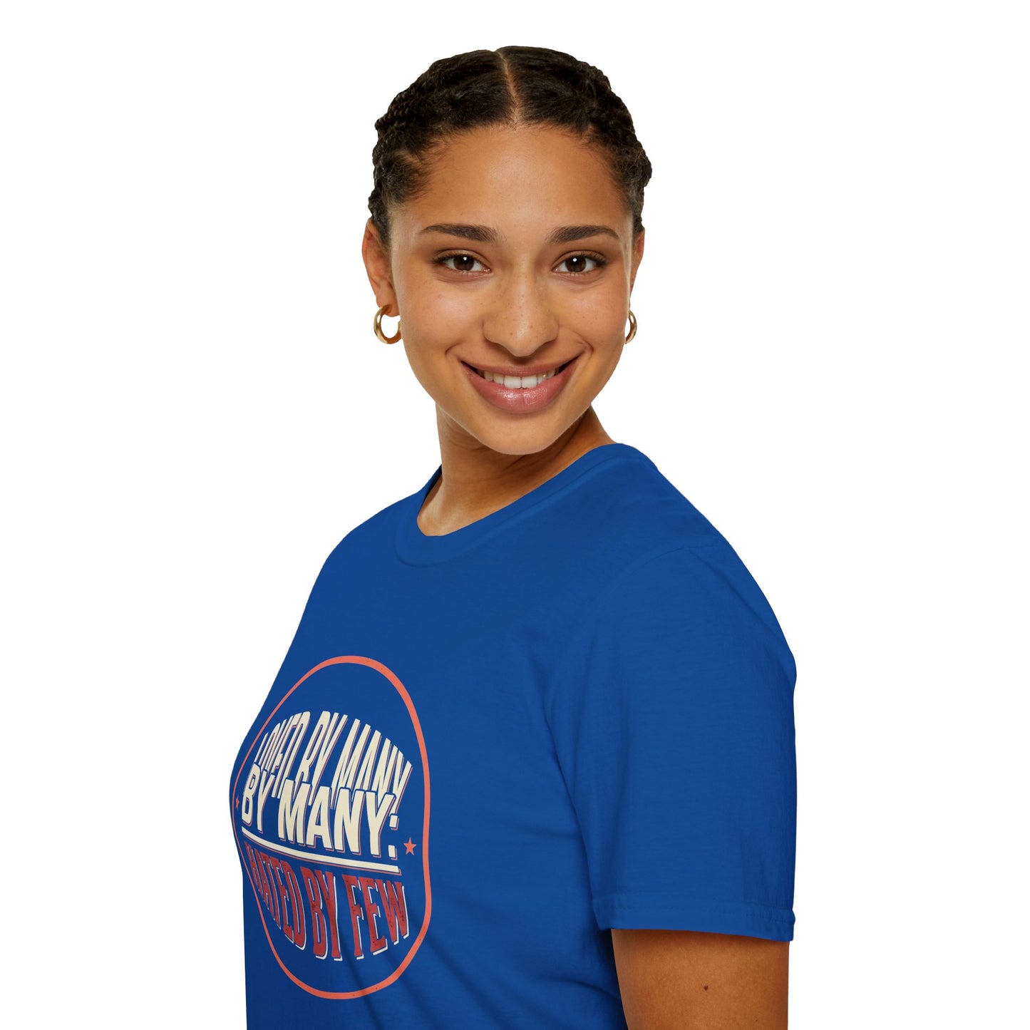 Loved By Many, Hated By Few T-Shirt