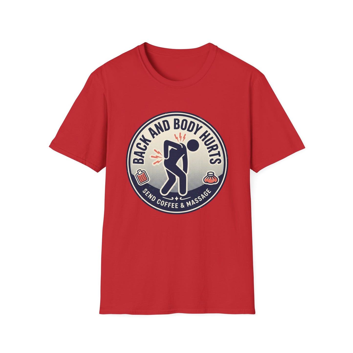 Back and Body Hurts T-Shirt – Funny Pain Relief Graphic Tee (Send Coffee & Massage)