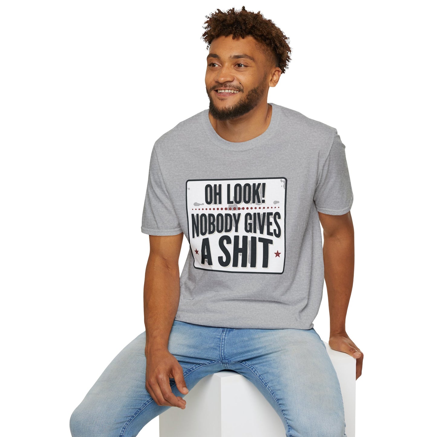 "Oh Look! Nobody Gives A Shit" Bold Funny Tee