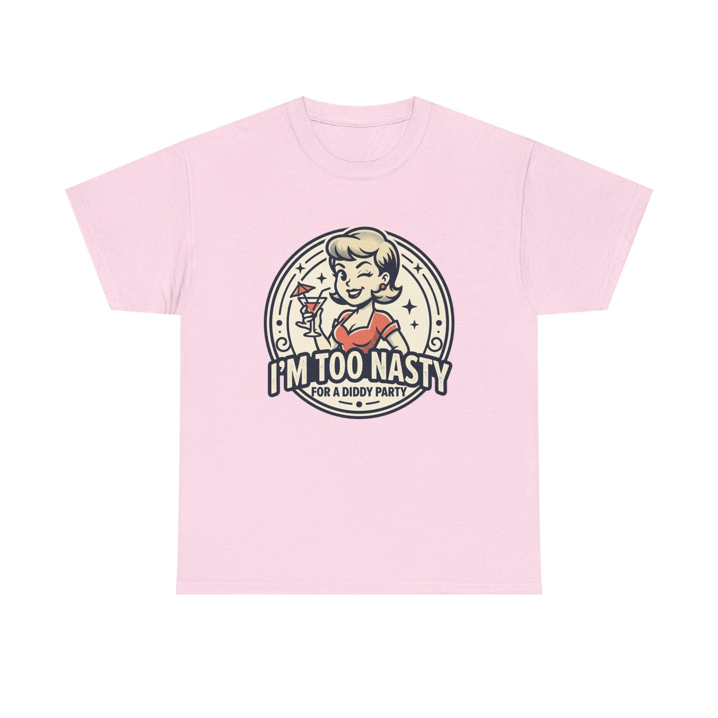 "I'm Too Nasty for a Diddy Party" Retro Cocktail Graphic Tee