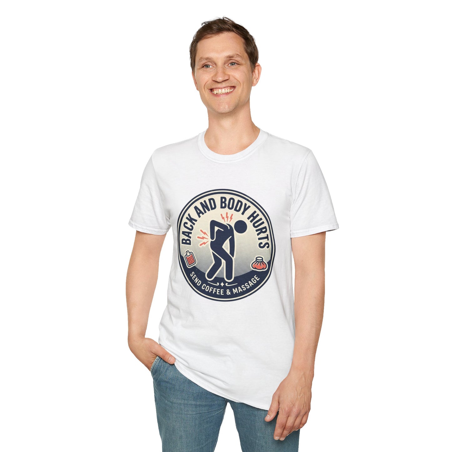 Back and Body Hurts T-Shirt – Funny Pain Relief Graphic Tee (Send Coffee & Massage)