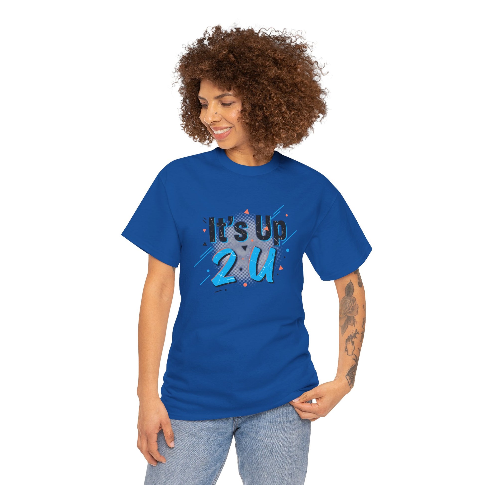 It's Up 2 U T-Shirt — Motivational Graphic Tee Printify