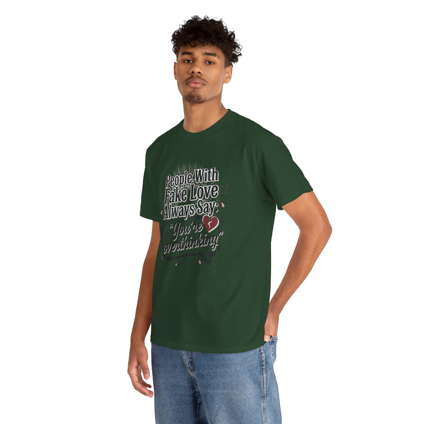 “People With Fake Love Always Say: ‘You’re Overthinking’” Graphic Tee