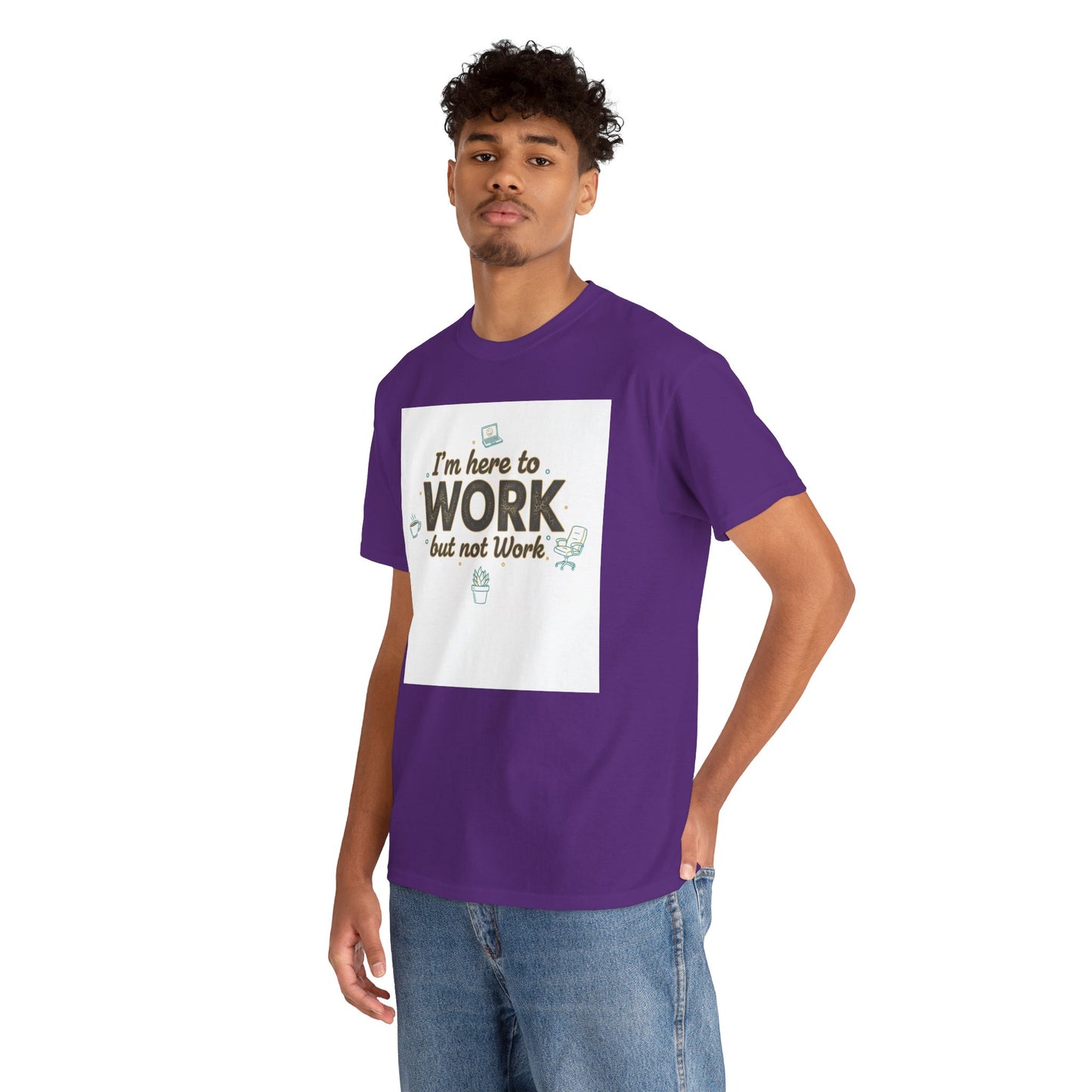 Work From Home Tee — "I'm Here to Work but not Work" Casual Remote Job T‑Shirt