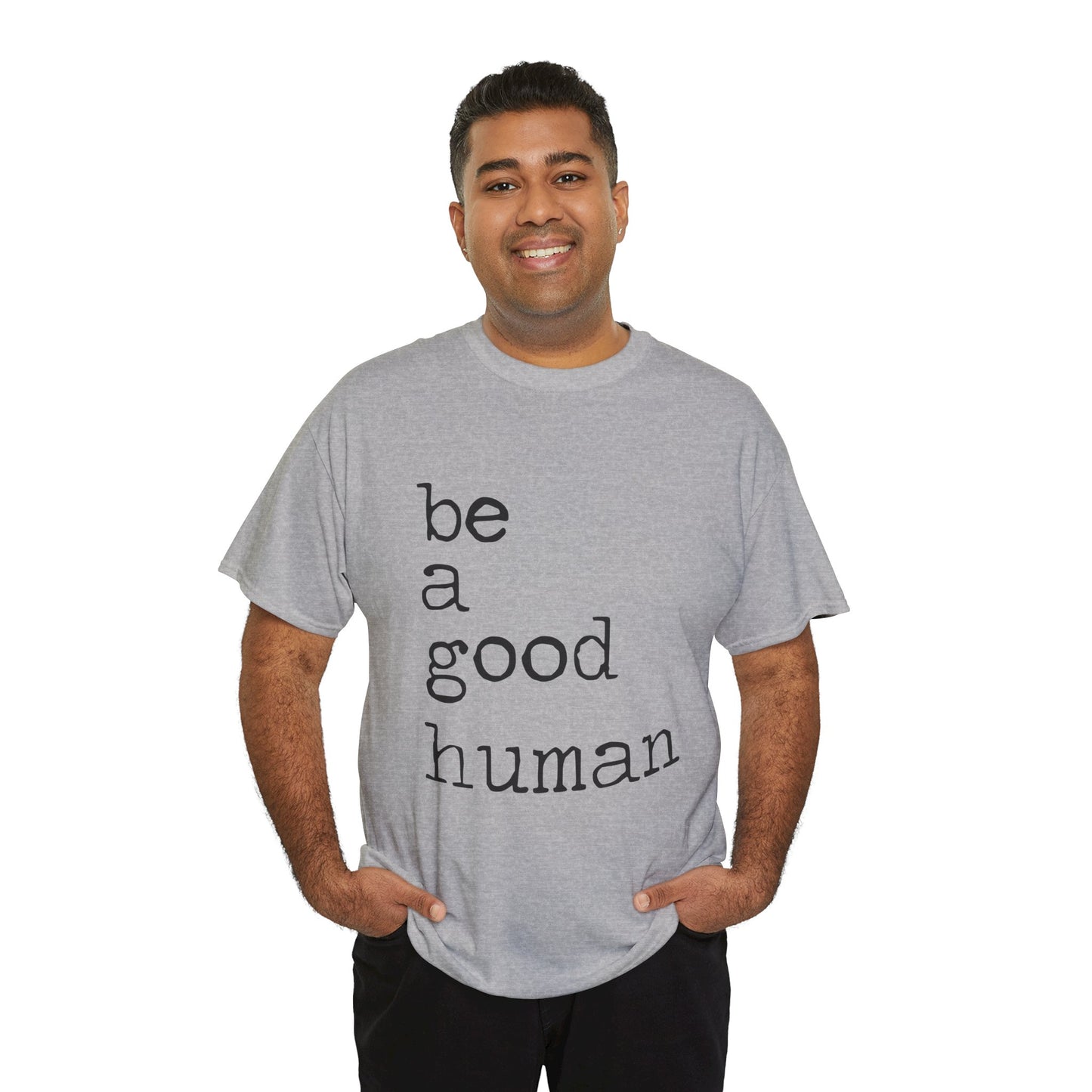 Be a Good Human