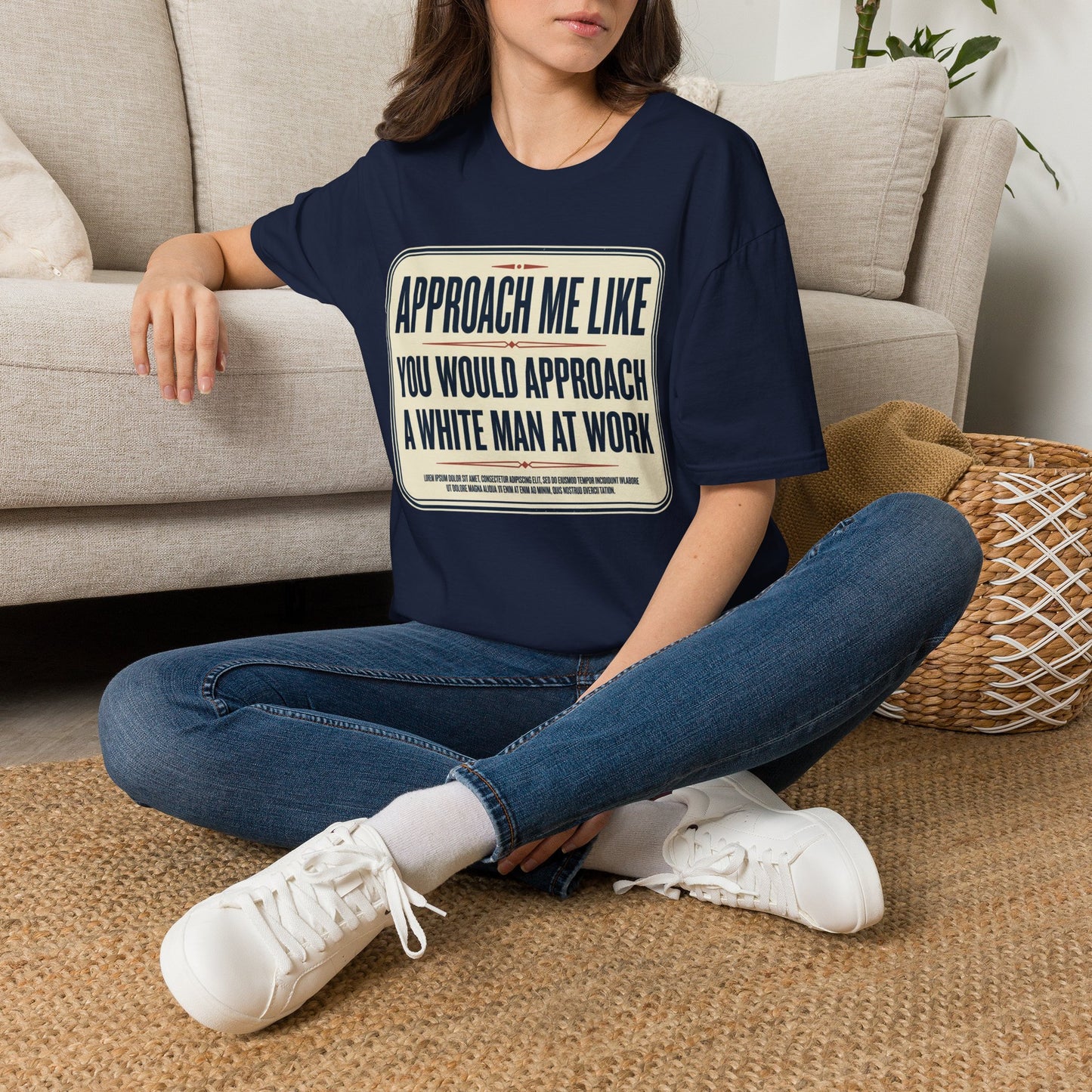 “Approach Me Like You Would Approach A White Man At Work” Statement T-Shirt