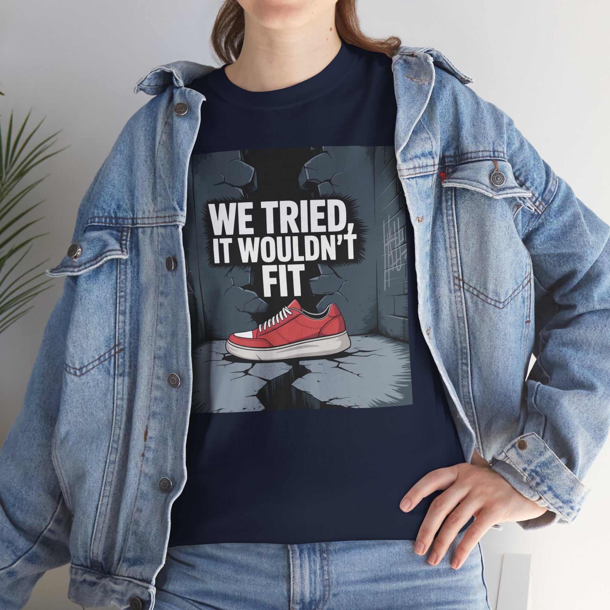 We Tried, It Wouldn't Fit T‑Shirt — Funny Shoe Locker Room Gym Tee Printify