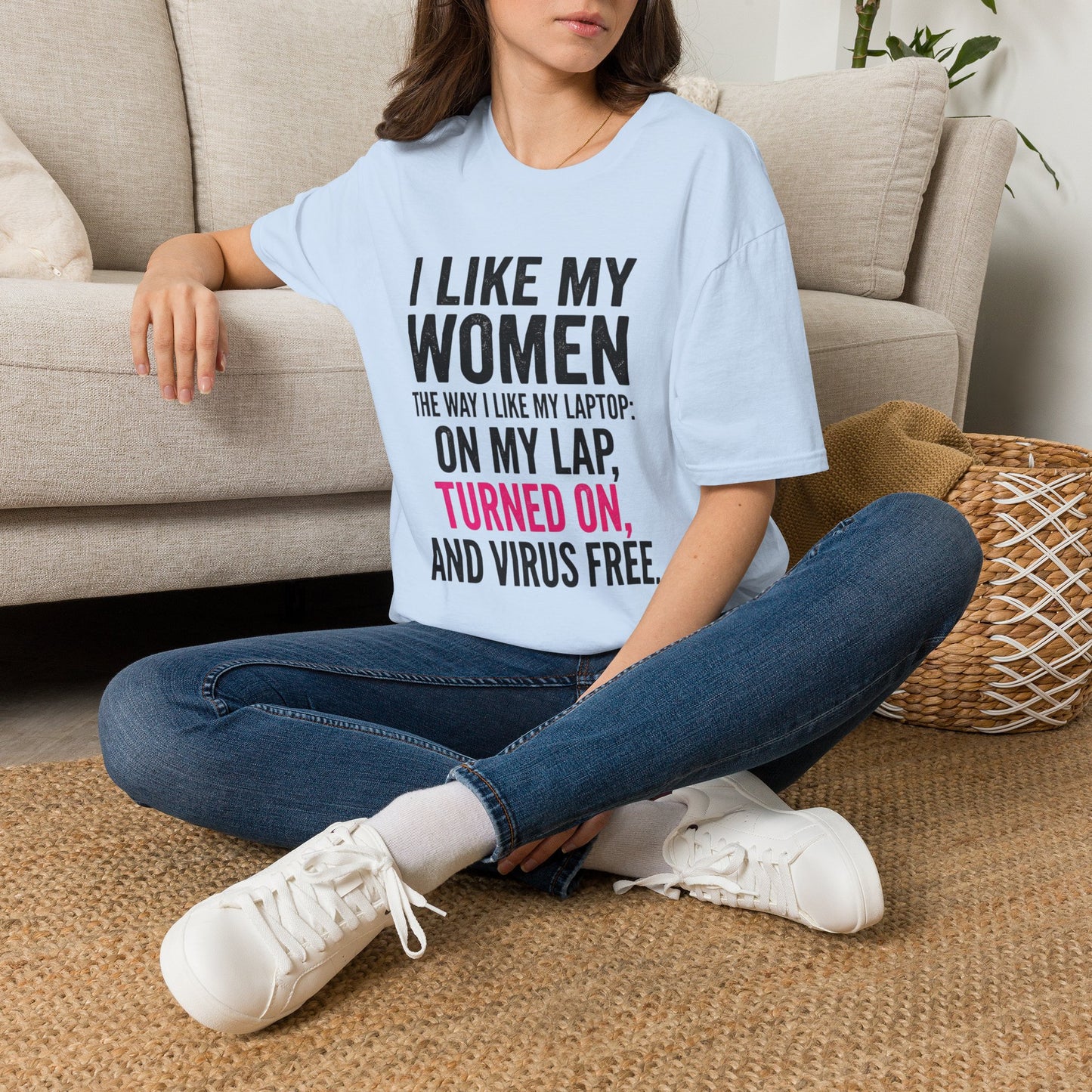 "I Like My Women the Way I Like My Laptop: On My Lap, Turned On, and Virus Free"-Funny Graphic T‑Shirt