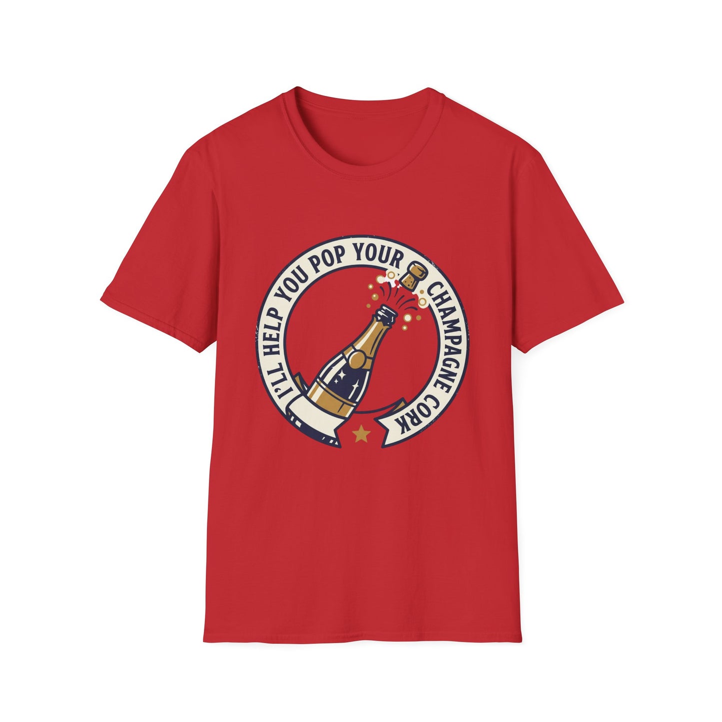Champagne Cork Pop T-Shirt – "I’ll Help You Pop Your Champagne Cork" Celebration Tee