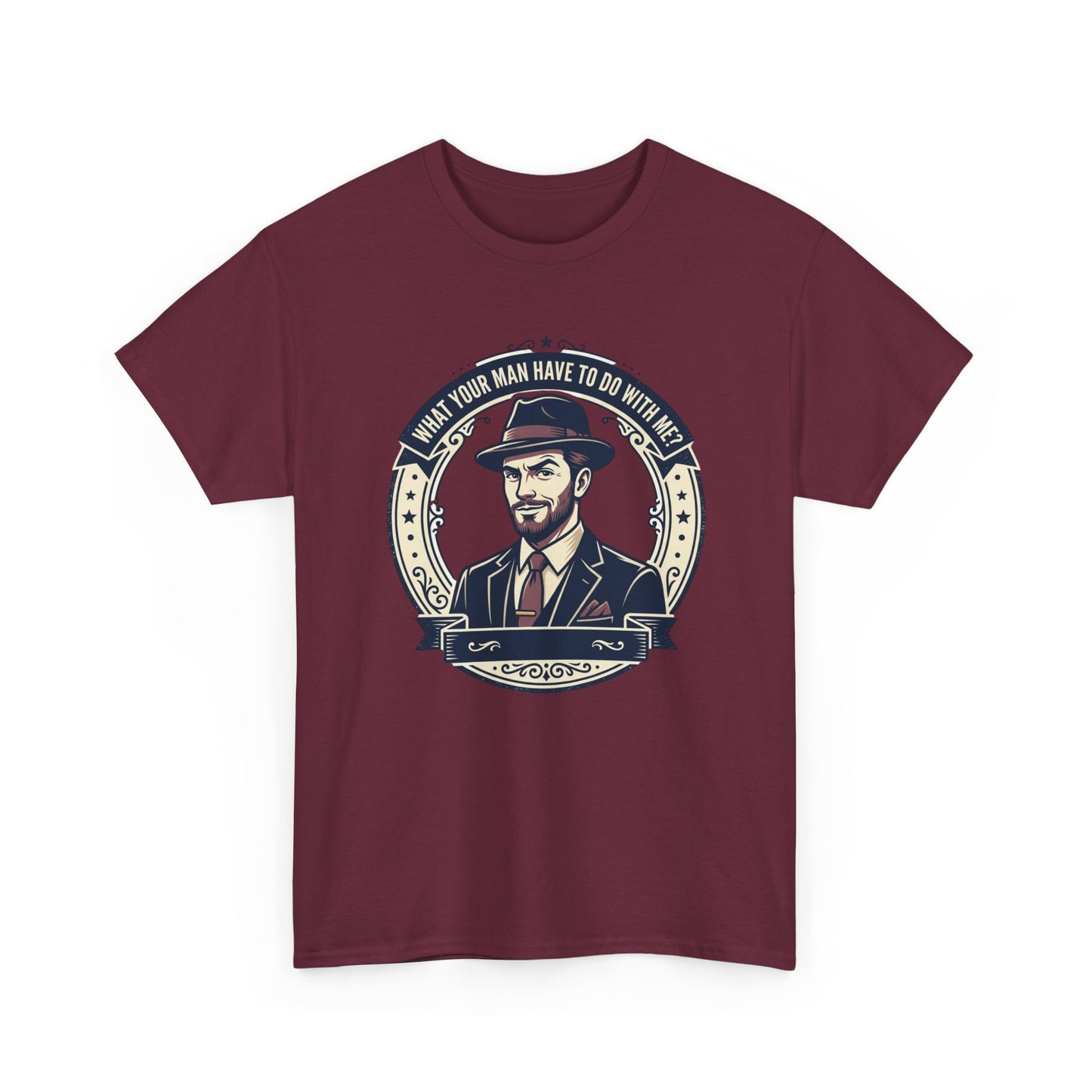 "WHAT YOUR MAN HAVE TO DO WITH ME" T-Shirt — Sassy Graphic Tee